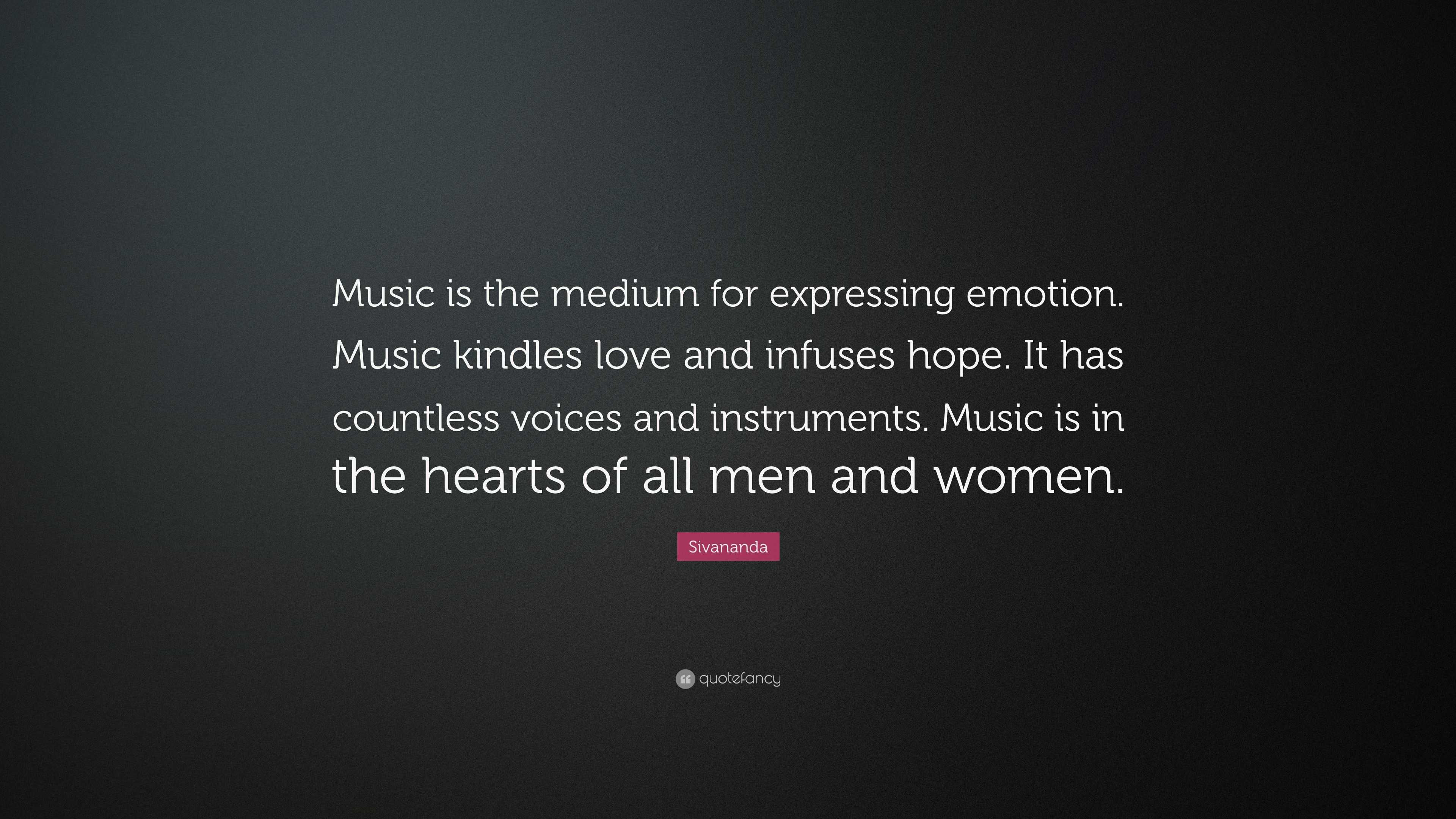 Sivananda Quote: “Music is the medium for expressing emotion. Music ...