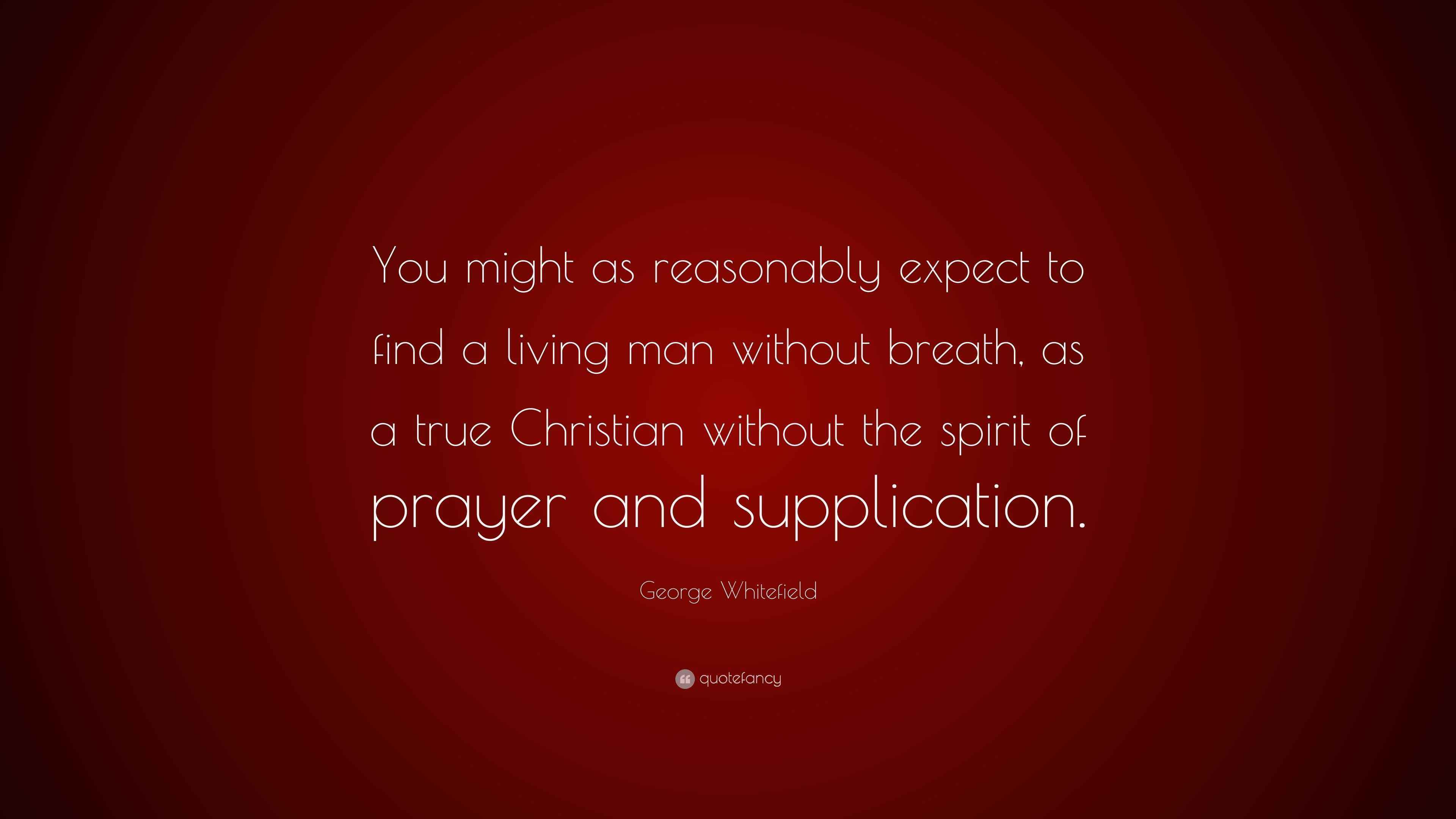 Whitefield Quote “You might as reasonably expect to find a