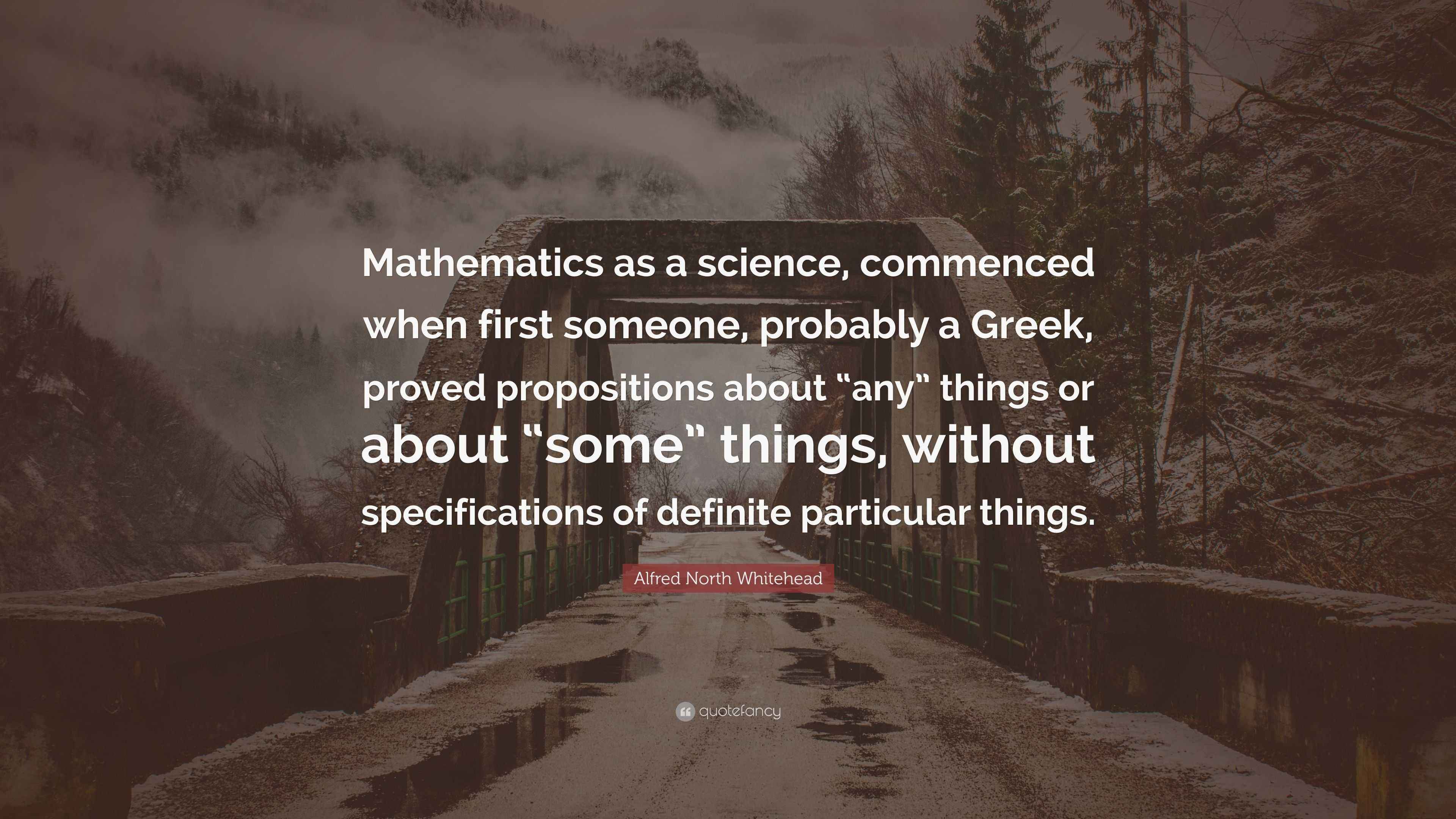 Alfred north whitehead quote mathematics as a science commenced when