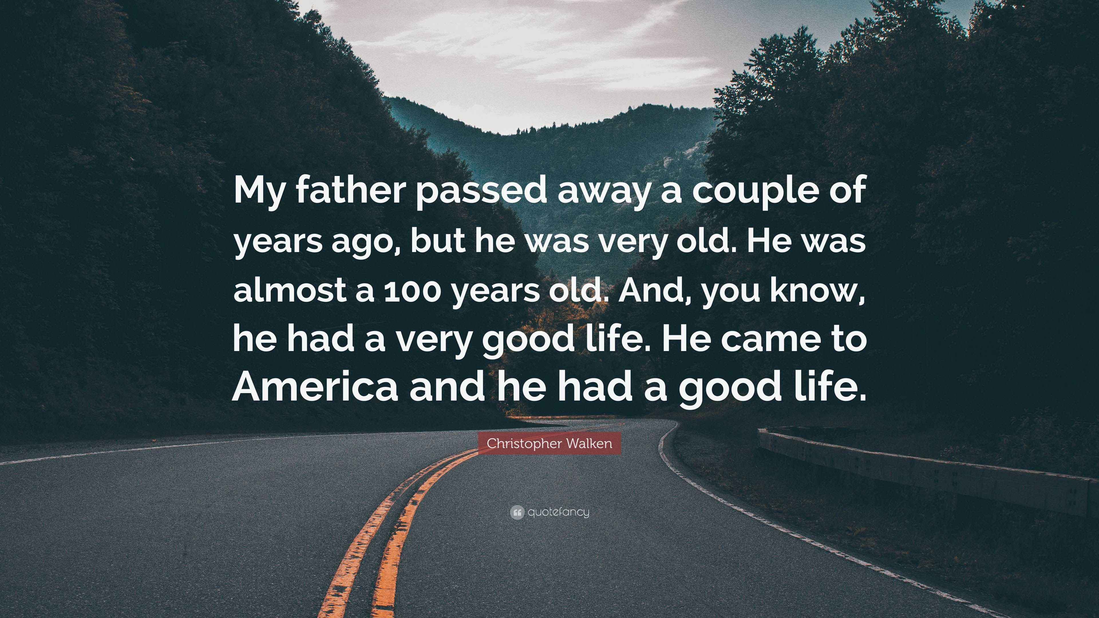 Christopher Walken Quote: “My father passed away a couple of years ago