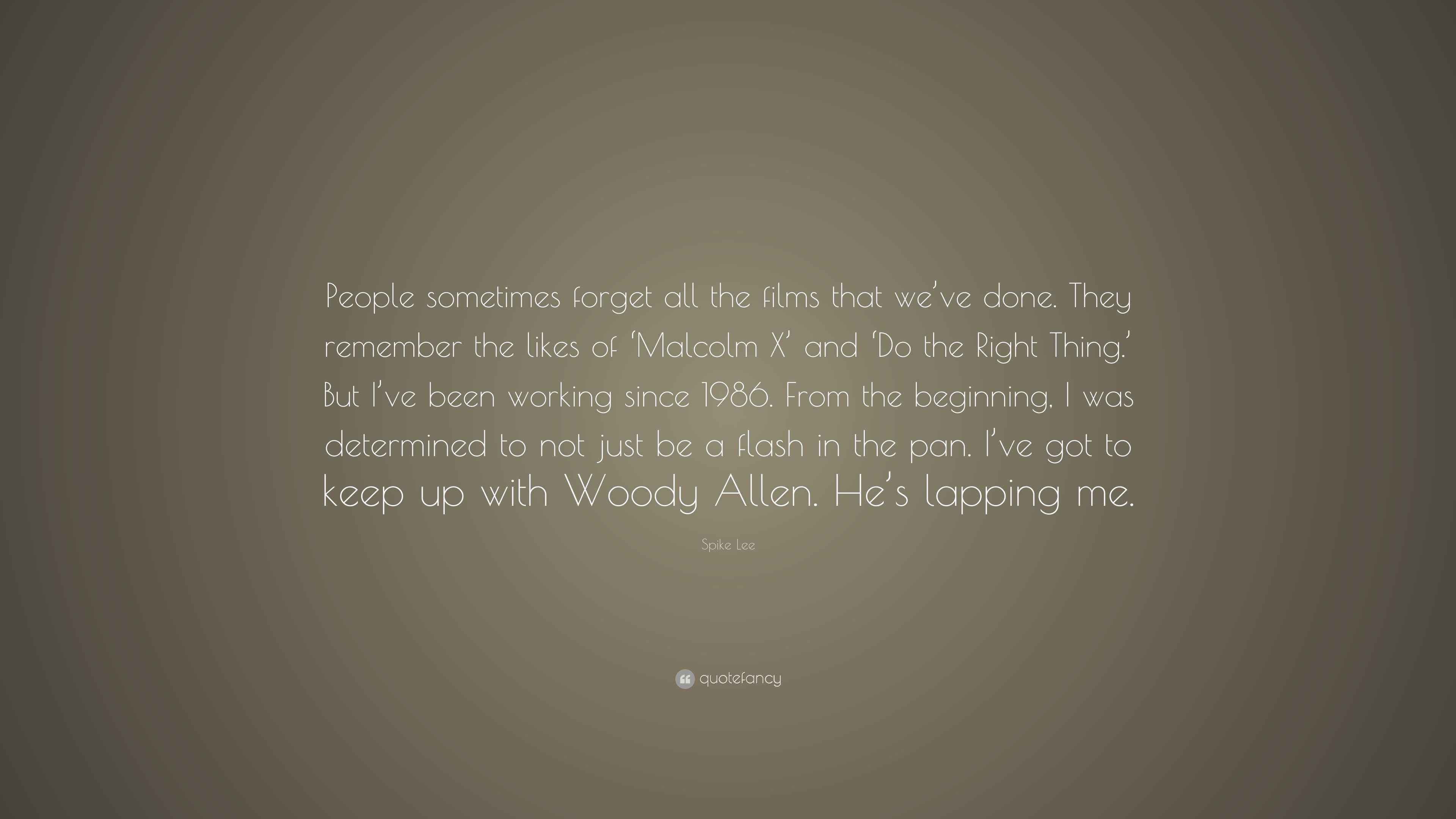 Spike Lee Quote “People sometimes all the films that we’ve done