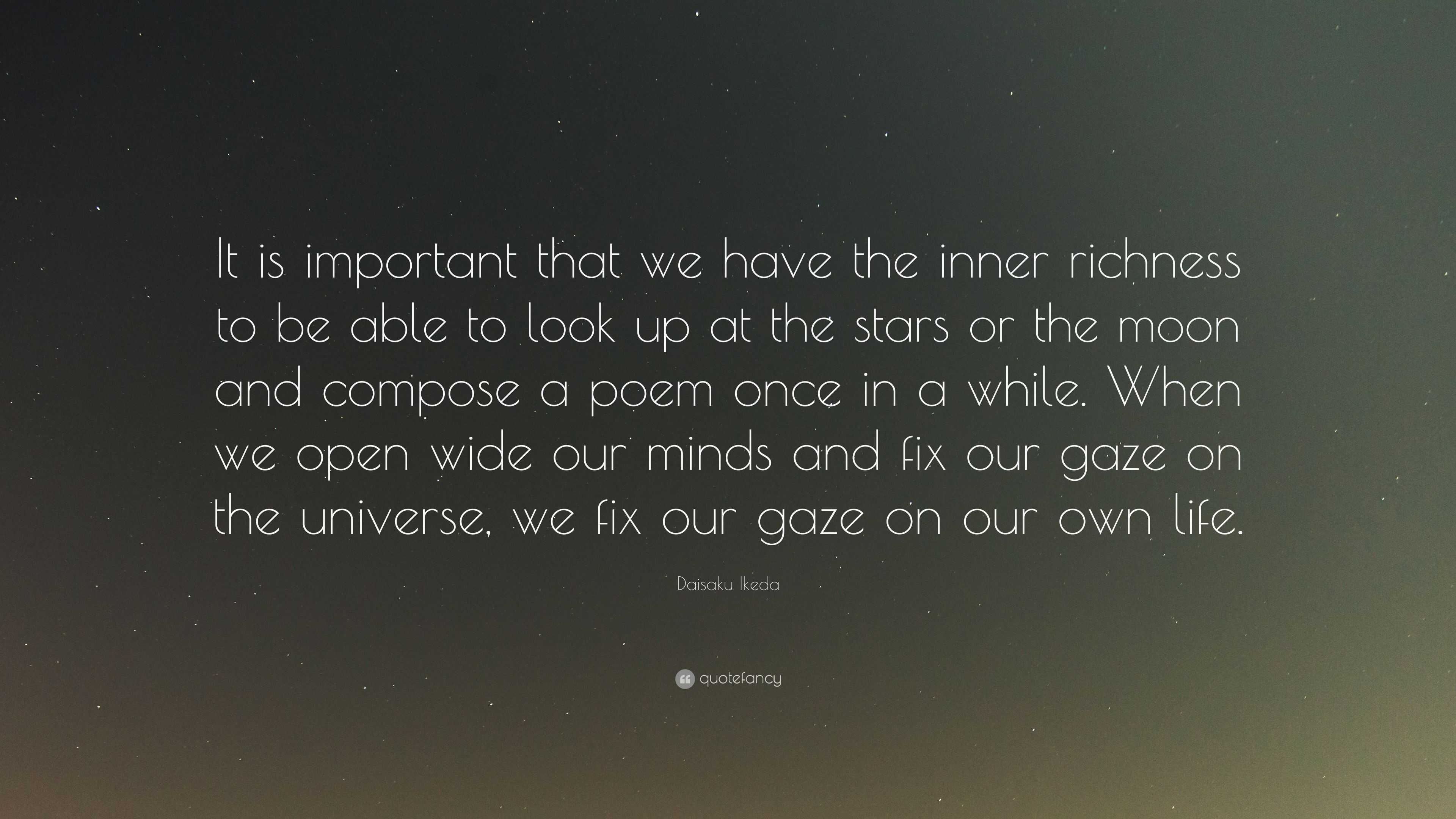 Daisaku Ikeda Quote: “It is important that we have the inner richness ...