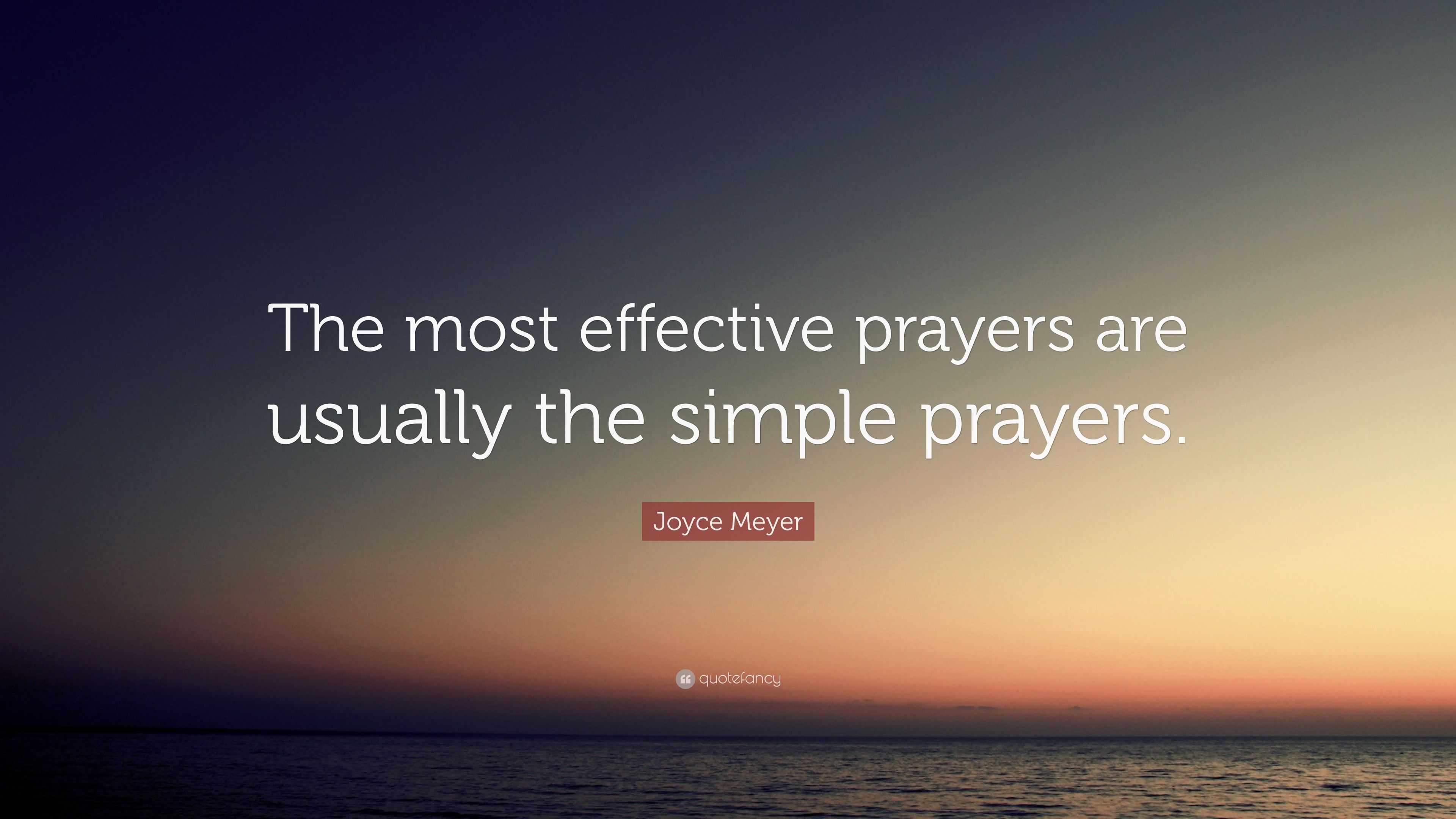 Joyce Meyer Quote: “The most effective prayers are usually the simple