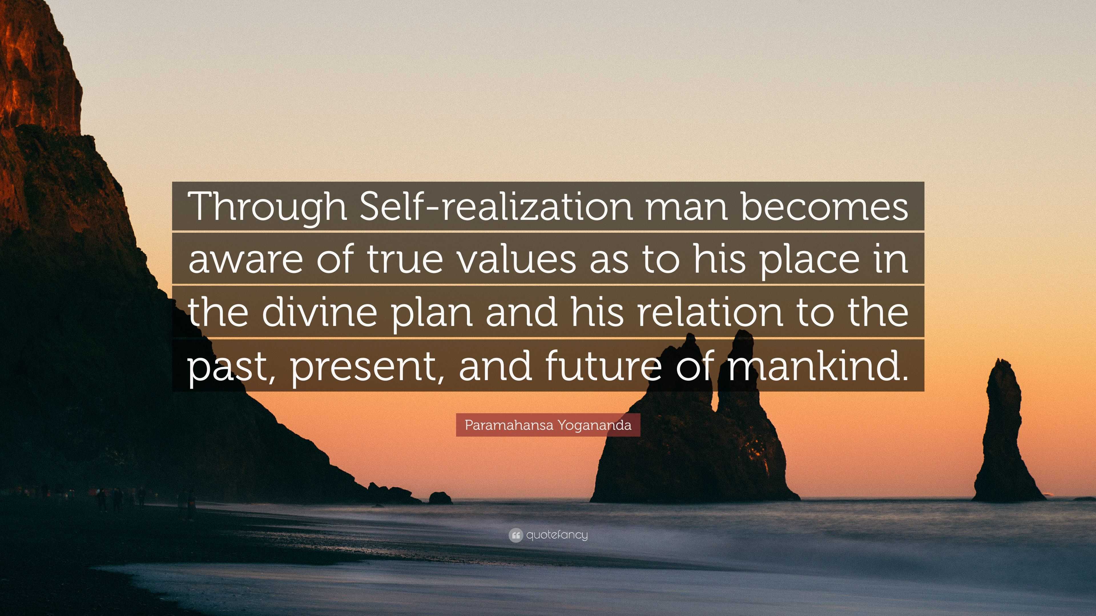 Paramahansa Yogananda Quote: “Through Self-realization man becomes ...