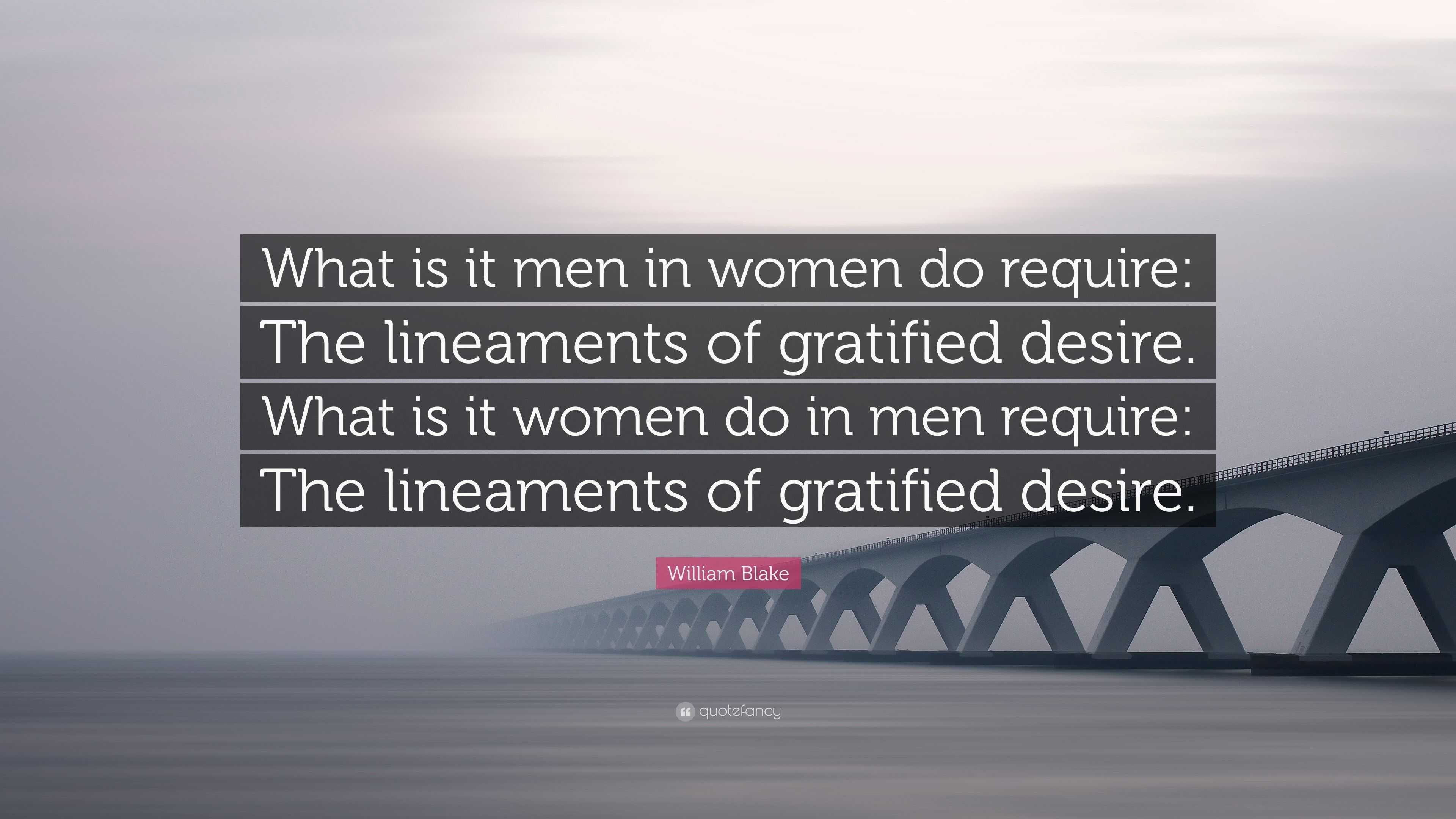 William Blake Quote What Is It Men In Women Do Require The 