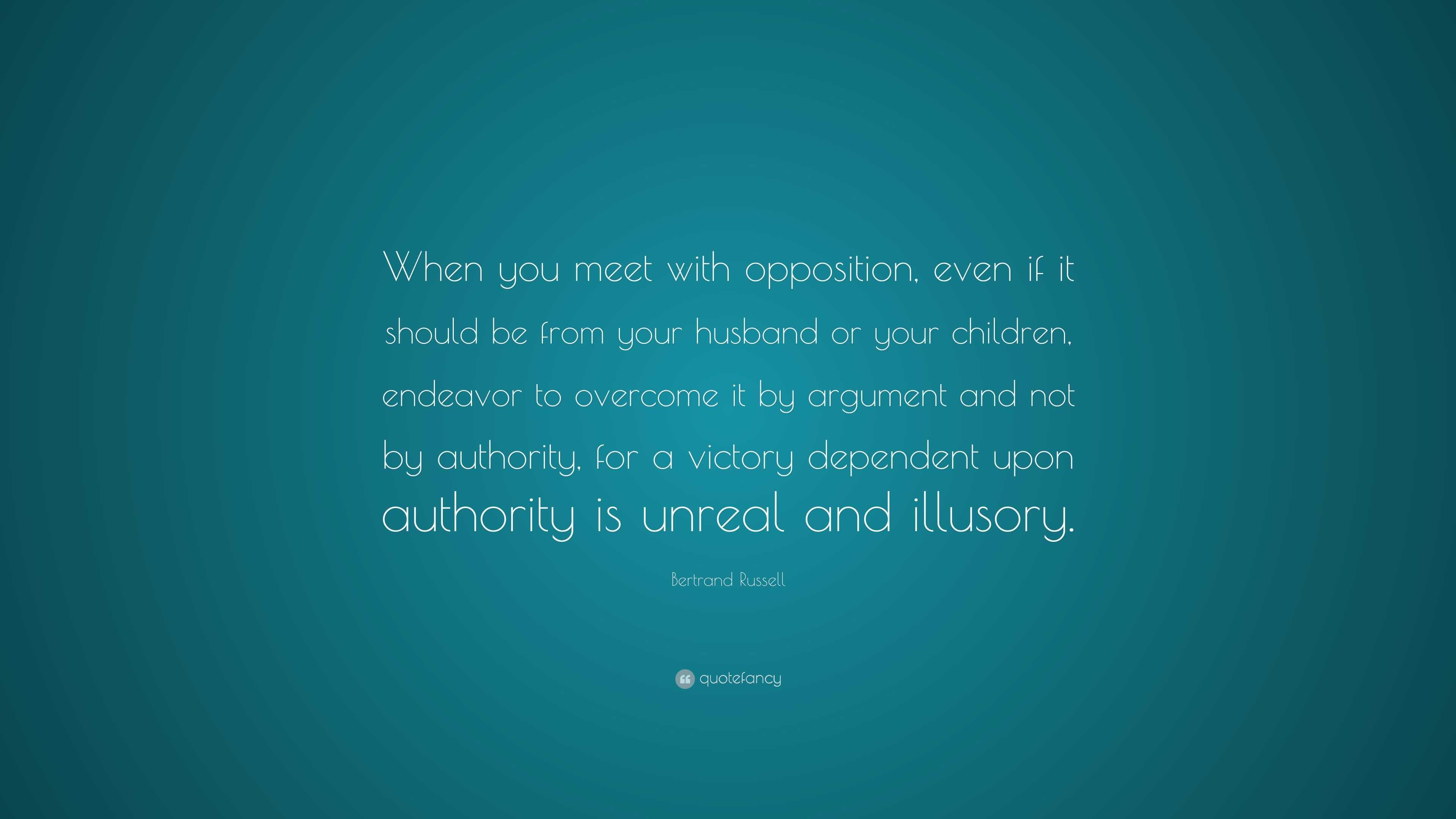 bertrand-russell-quote-when-you-meet-with-opposition-even-if-it