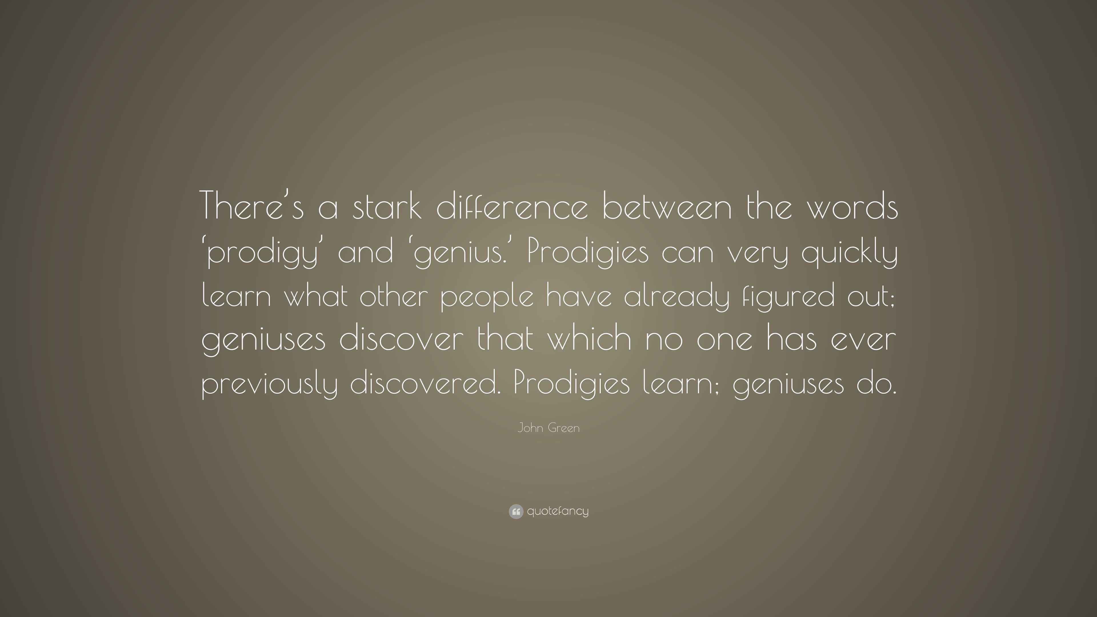 John Green Quote “There’s a stark difference between the words