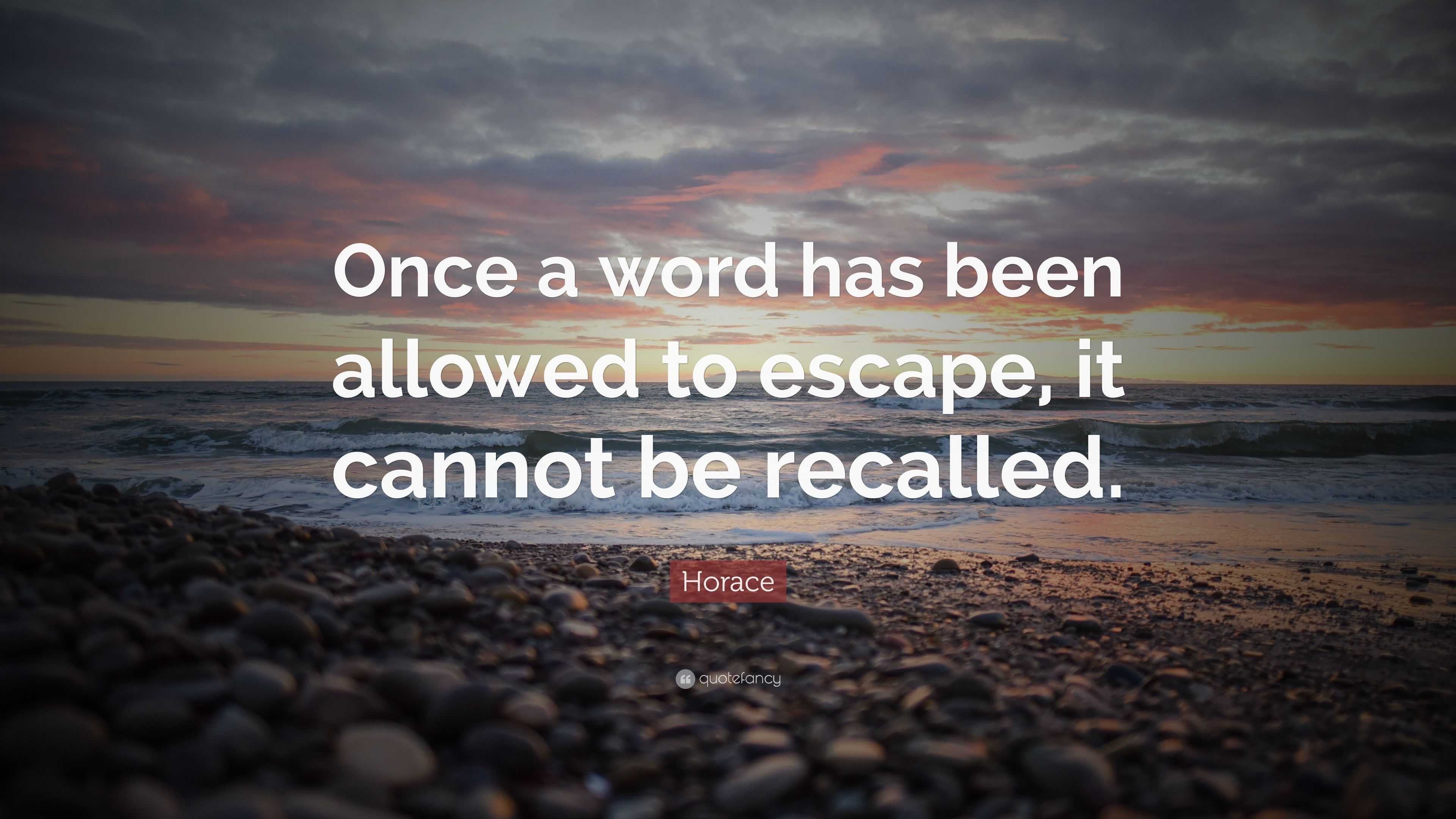 horace-quote-once-a-word-has-been-allowed-to-escape-it-cannot-be