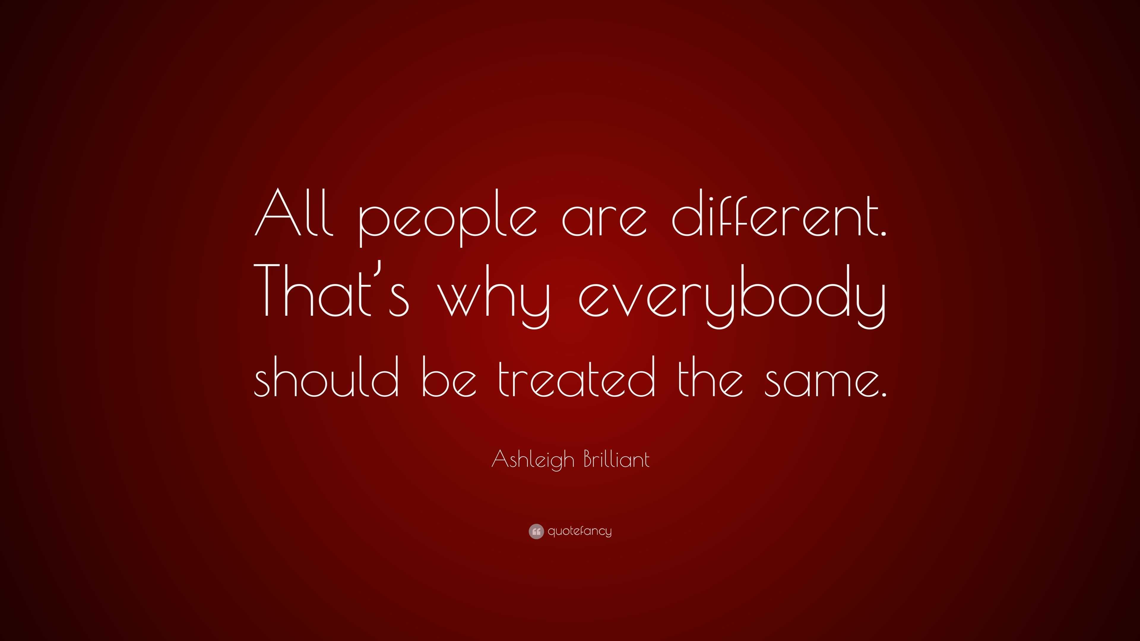 Ashleigh Brilliant Quote: “All People Are Different. That’s Why ...