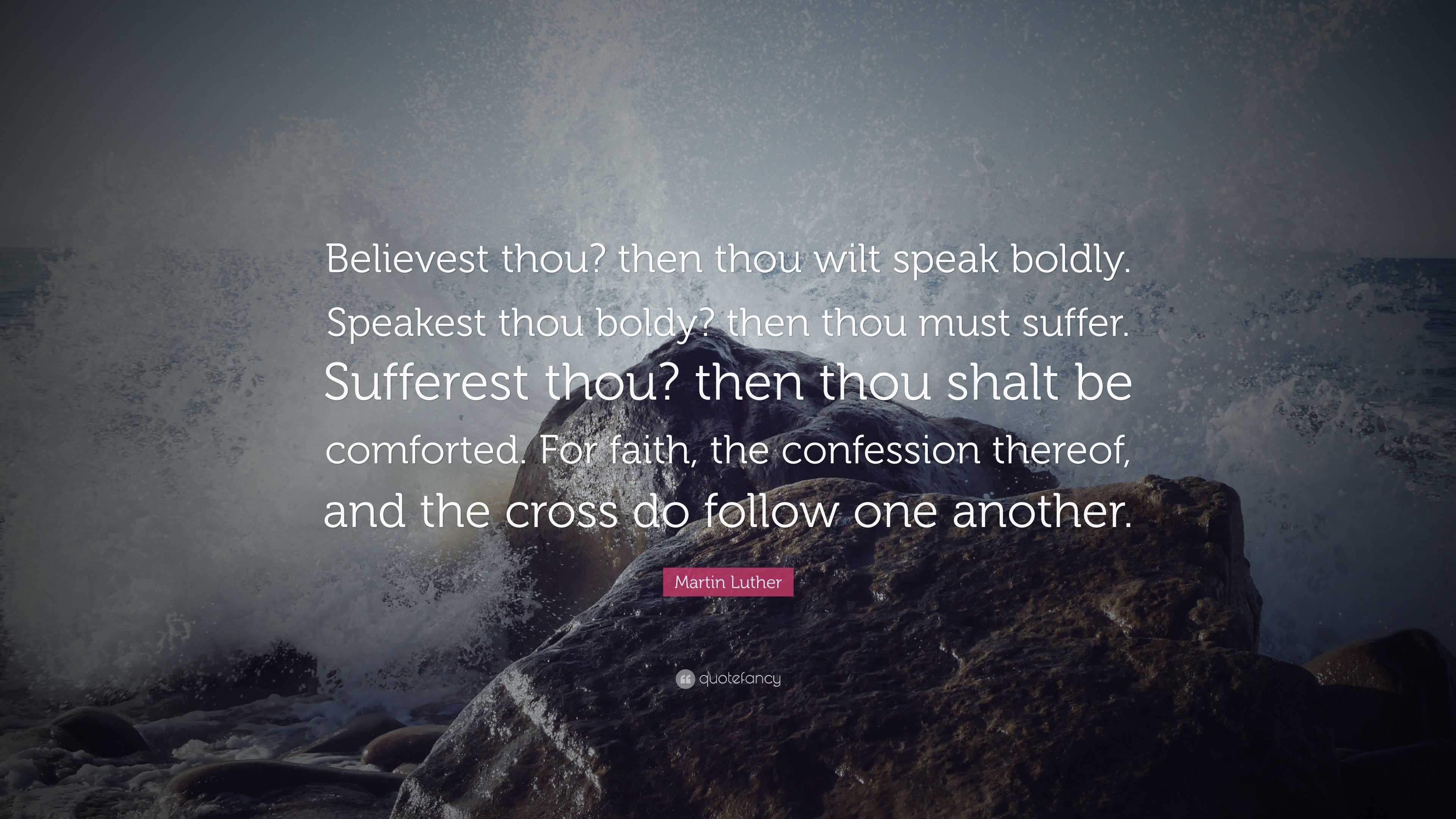 martin-luther-quote-believest-thou-then-thou-wilt-speak-boldly