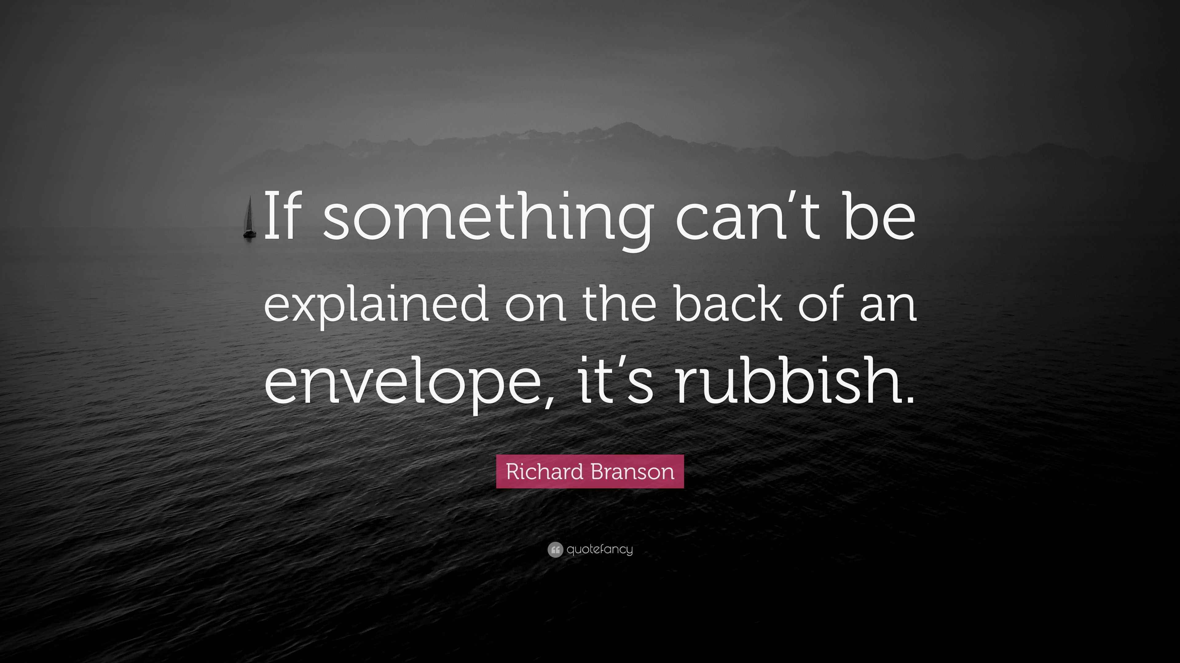 Richard Branson Quote If Something Can t Be Explained On The Back Of