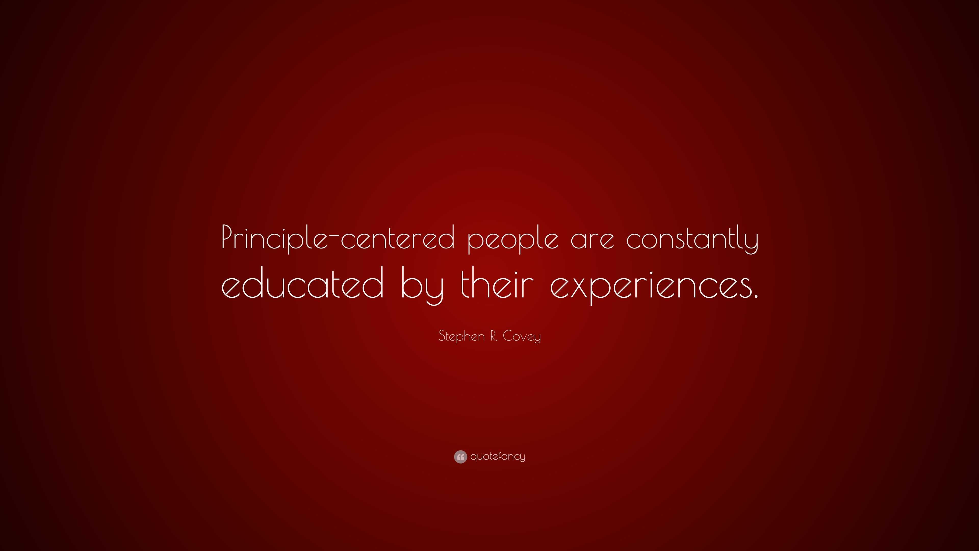 Stephen R. Covey Quote: “Principle-centered people are constantly ...