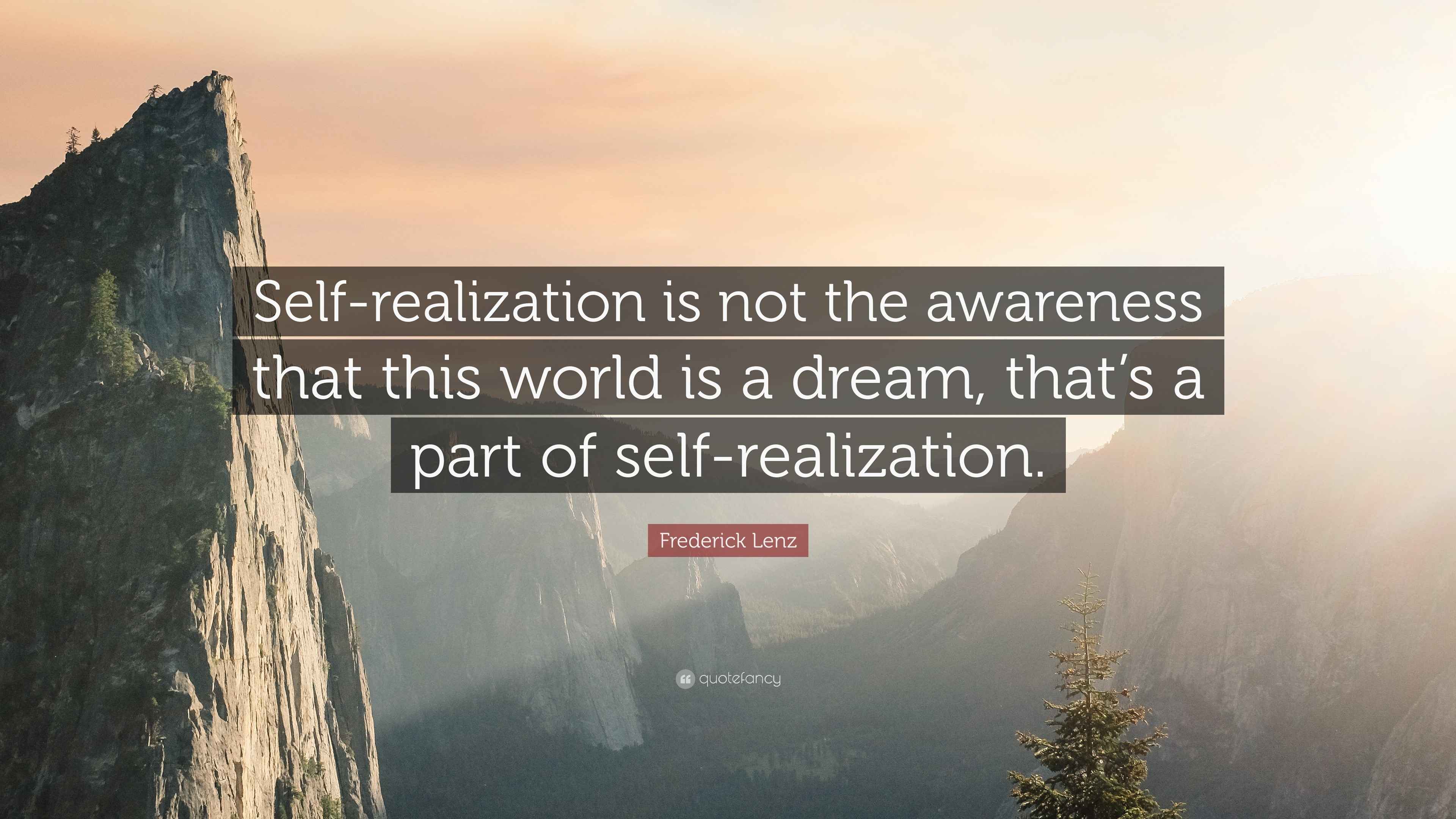 Frederick Lenz Quote: “Self-realization is not the awareness that this ...