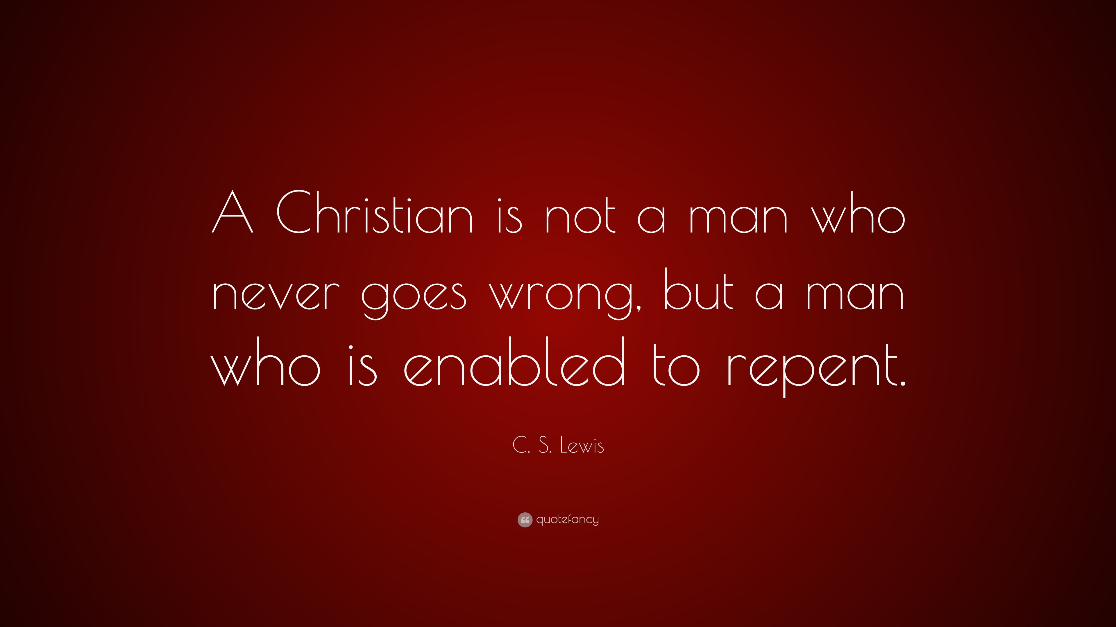 c-s-lewis-quote-a-christian-is-not-a-man-who-never-goes-wrong-but