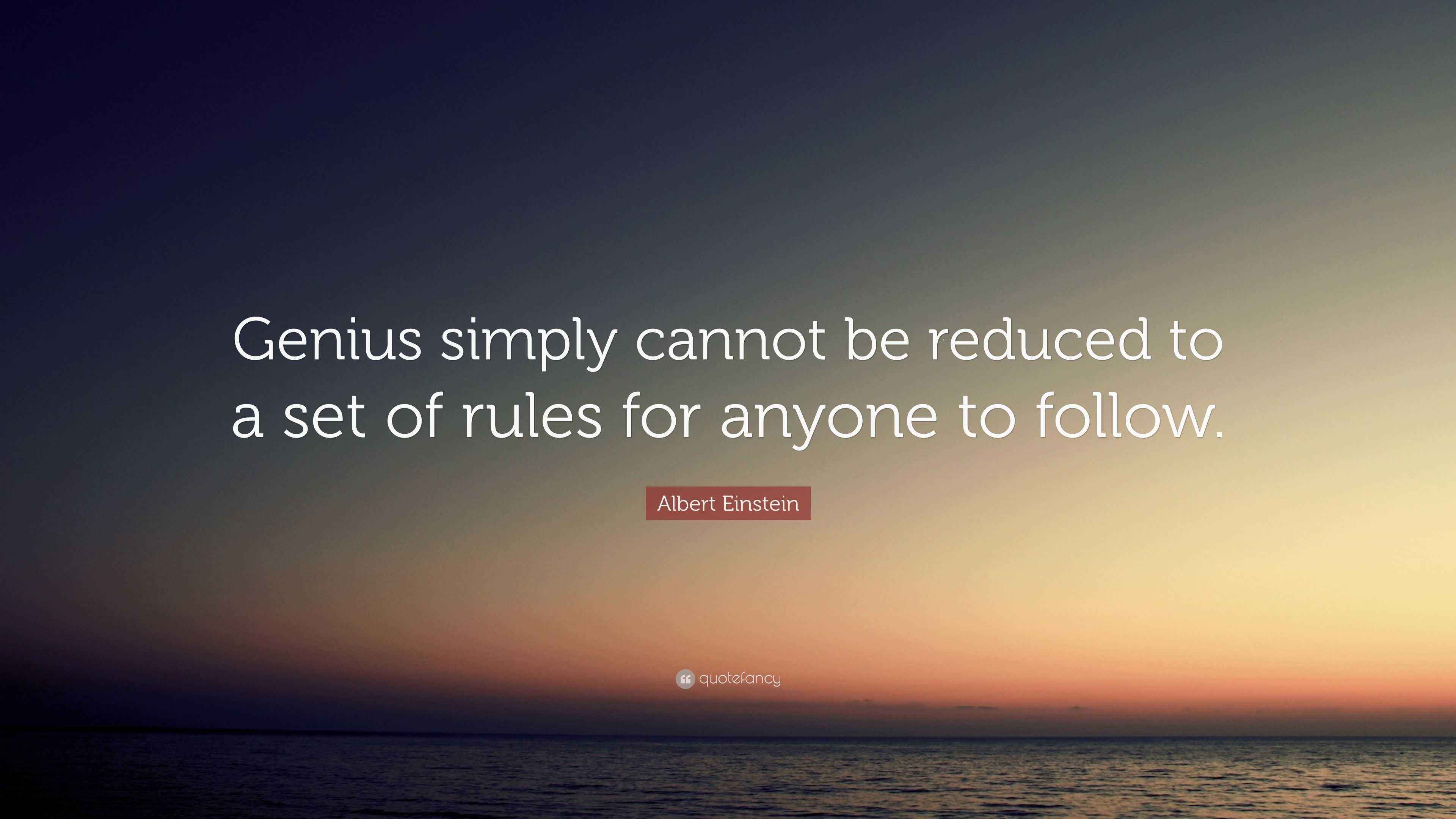 Albert Einstein Quote “Genius simply cannot be reduced to a set of
