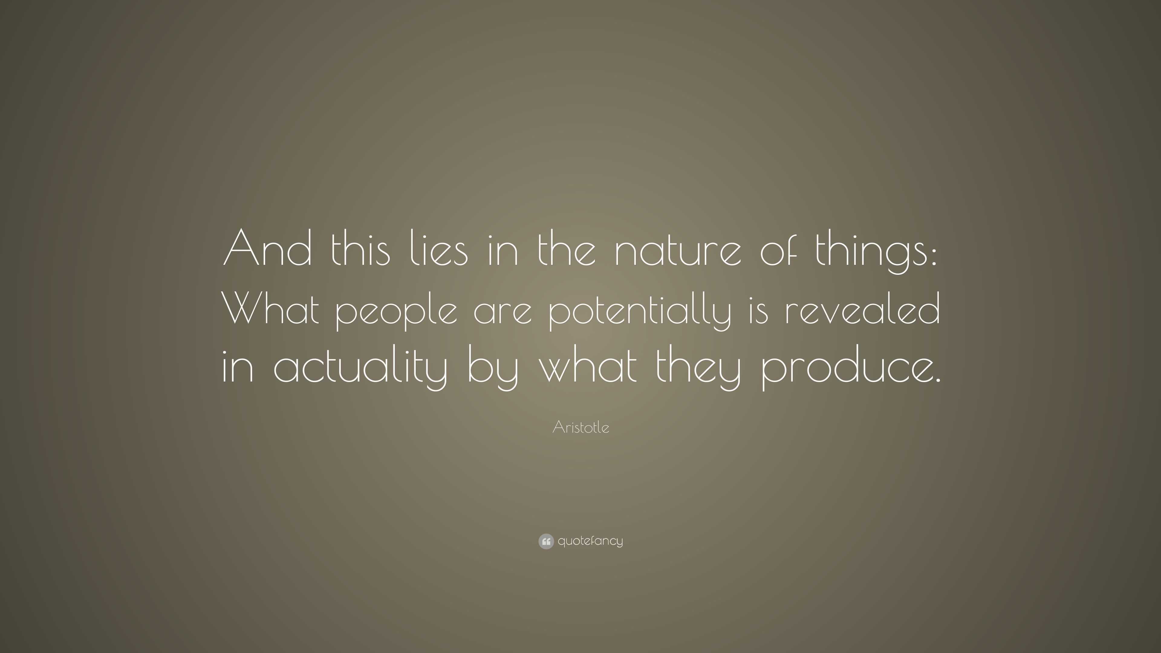 Aristotle Quote: “And this lies in the nature of things: What people ...