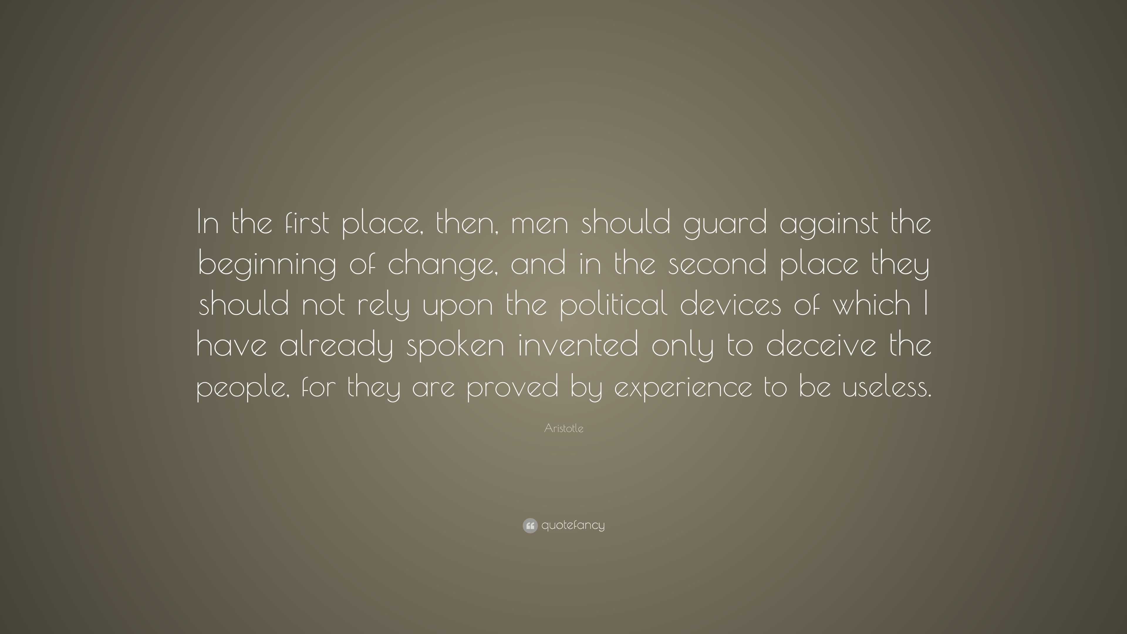 Aristotle Quote: “In the first place, then, men should guard against ...