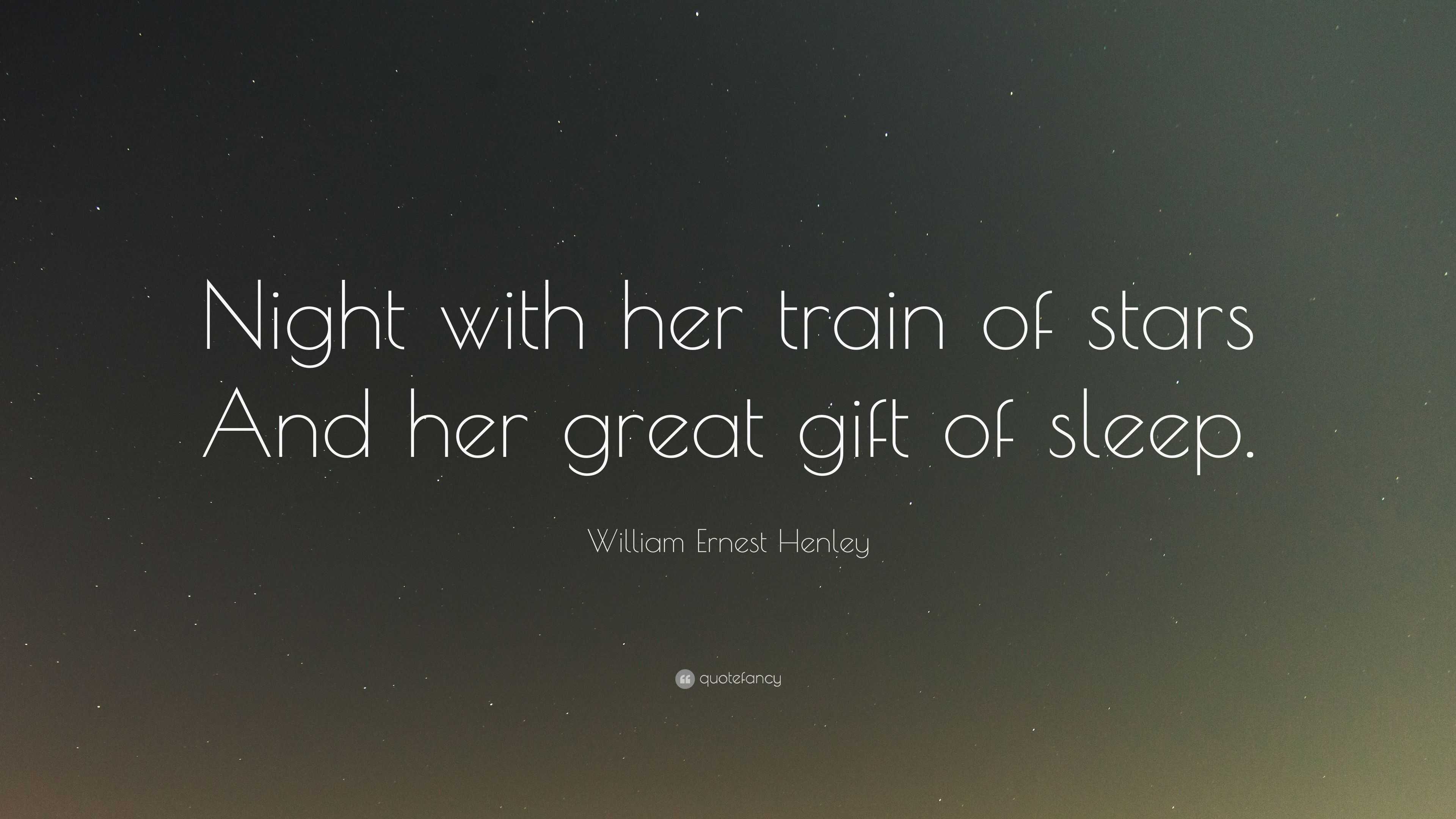 William Ernest Henley Quote: “Night with her train of stars And her great  gift of sleep.”, image size:3840x2160