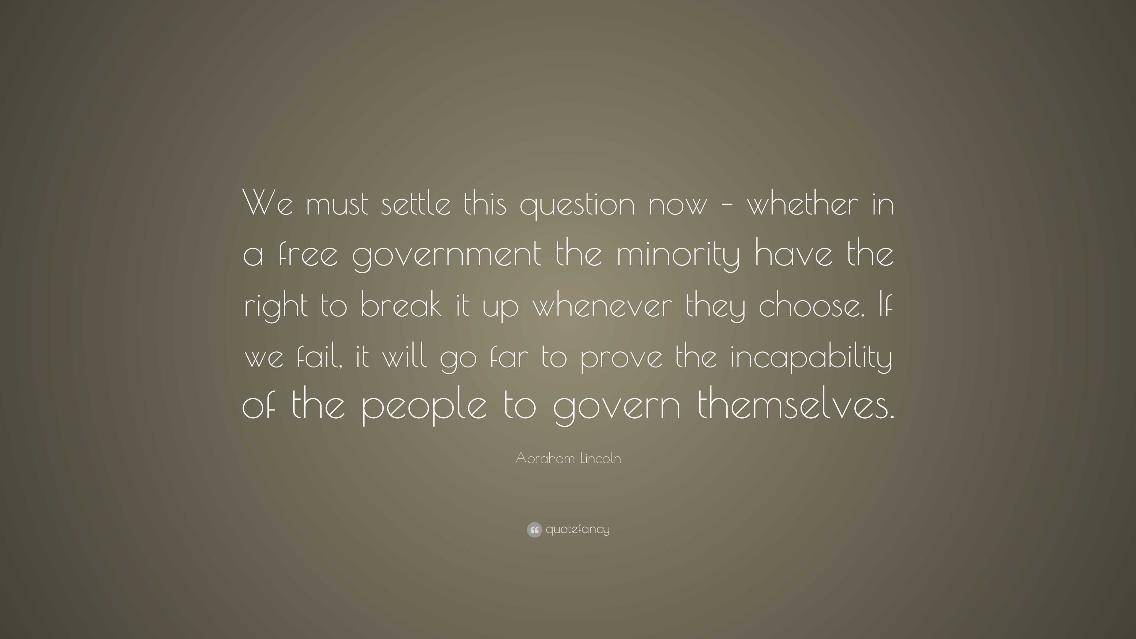 Abraham Lincoln Quote: “We must settle this question now – whether in a ...