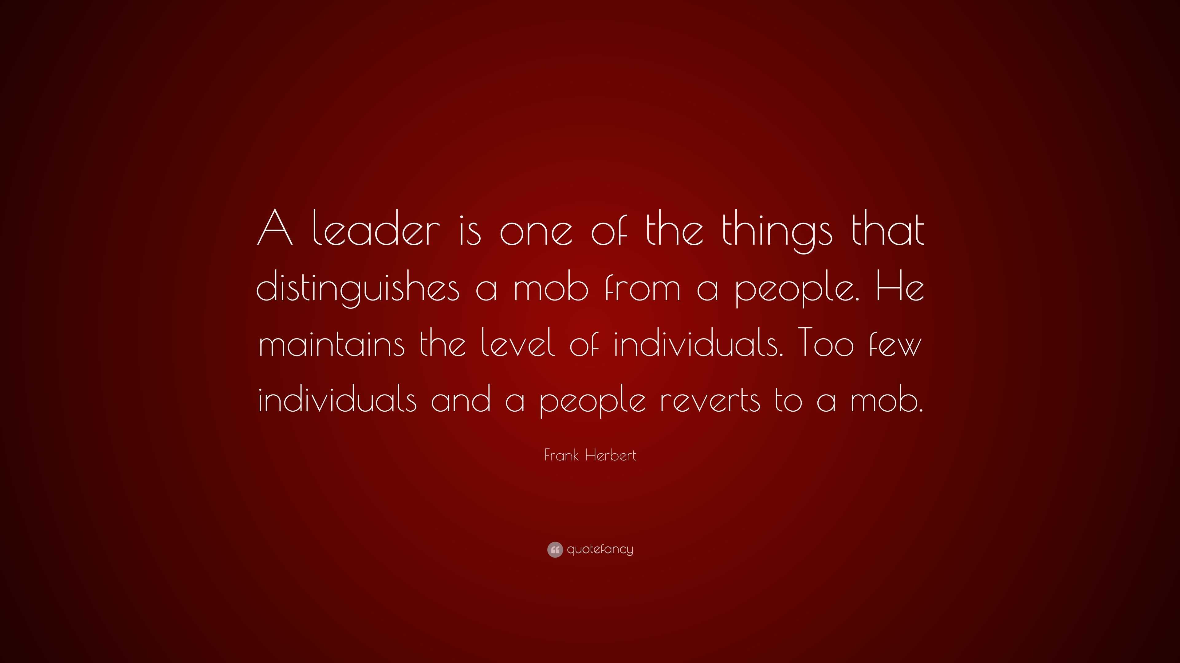 Frank Herbert Quote: “A leader is one of the things that distinguishes ...