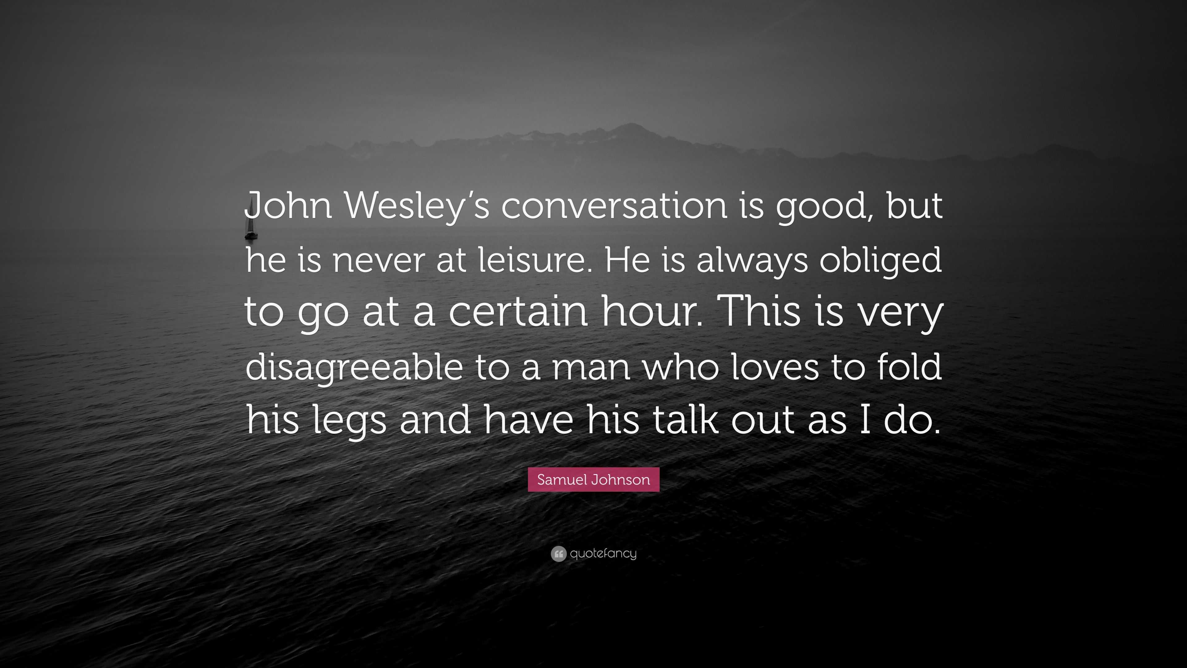 samuel-johnson-quote-john-wesley-s-conversation-is-good-but-he-is