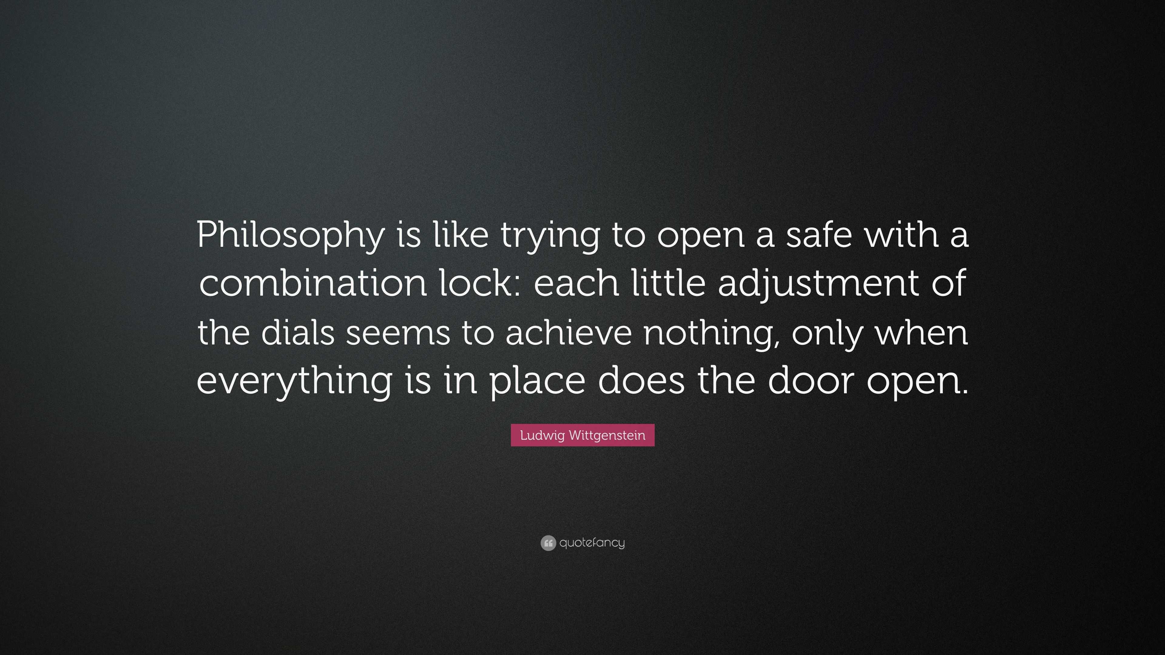 https://quotefancy.com/media/wallpaper/3840x2160/5736730-Ludwig-Wittgenstein-Quote-Philosophy-is-like-trying-to-open-a-safe.jpg