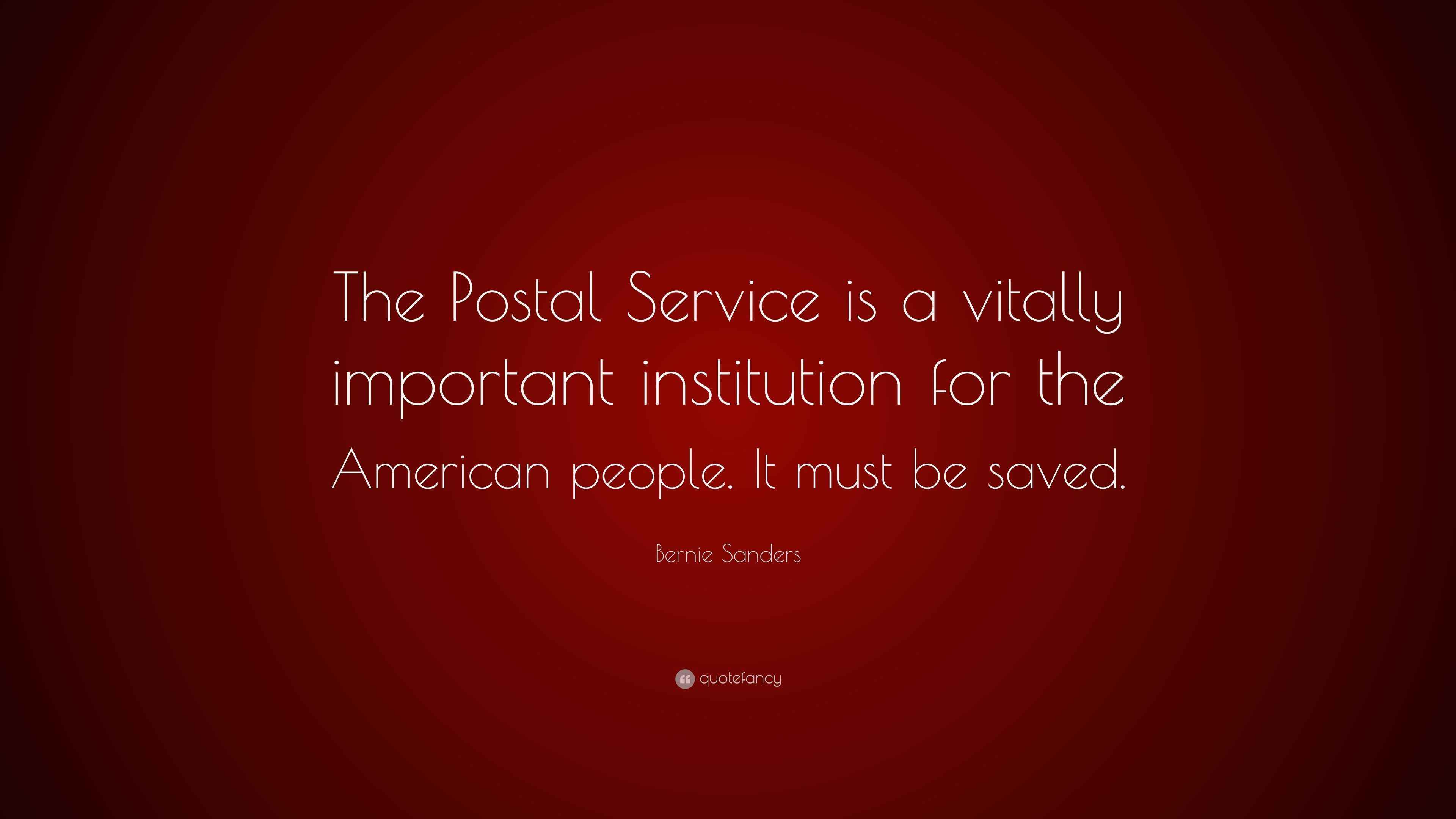 Bernie Sanders Quote “The Postal Service is a vitally important