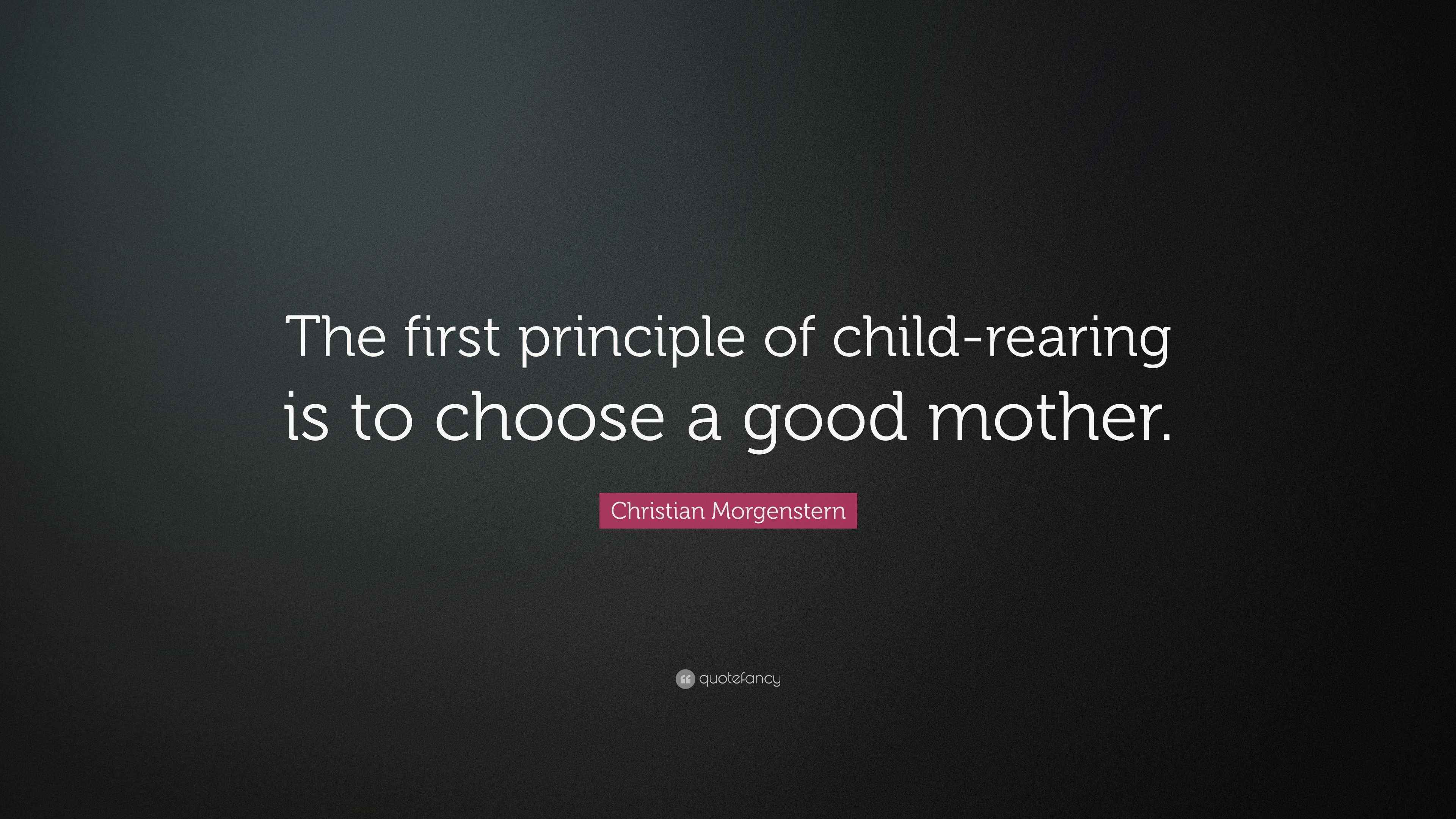 Christian Quote “The first principle of childrearing is