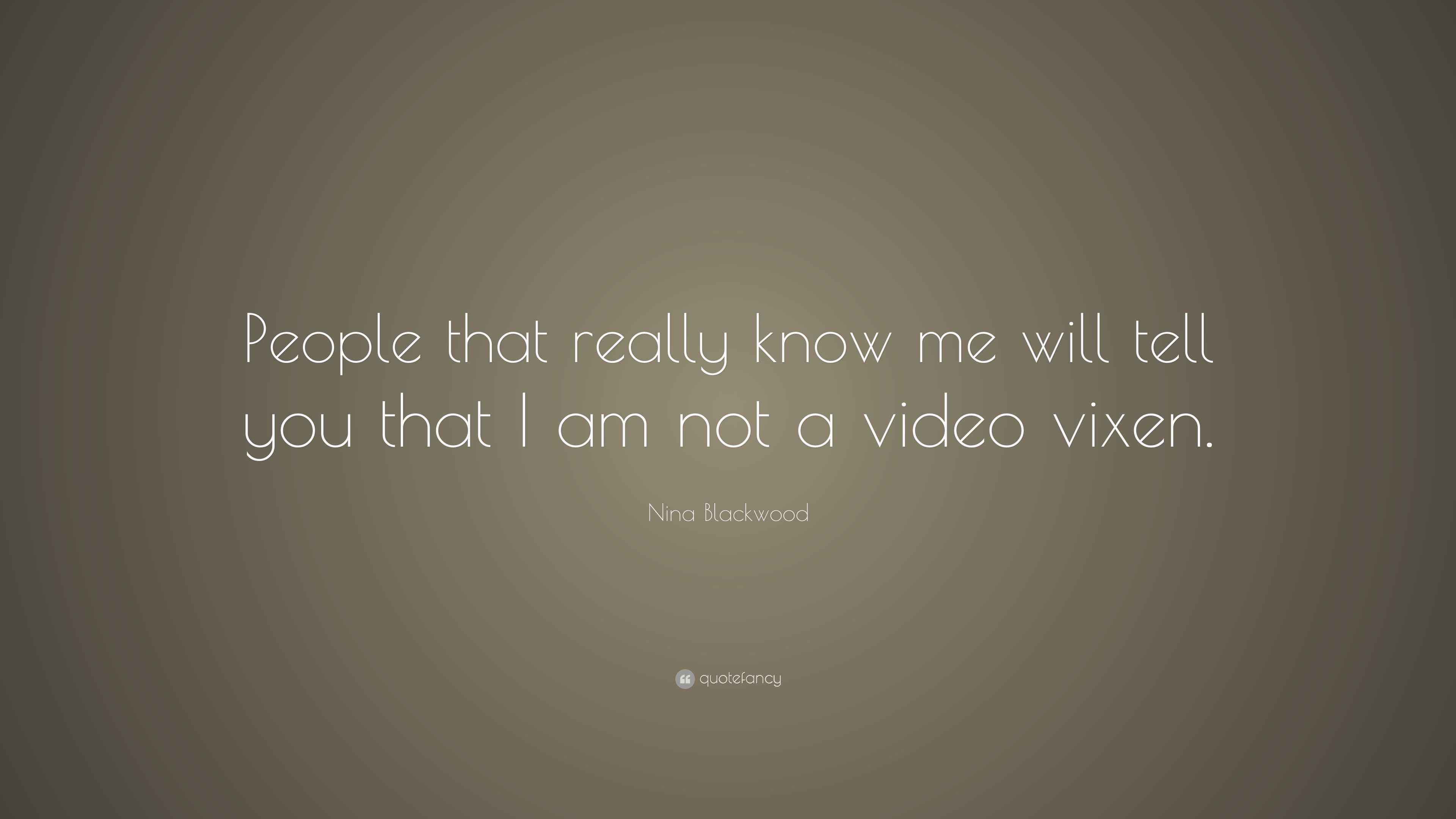 Nina Blackwood Quote: “People that really know me will tell you that I