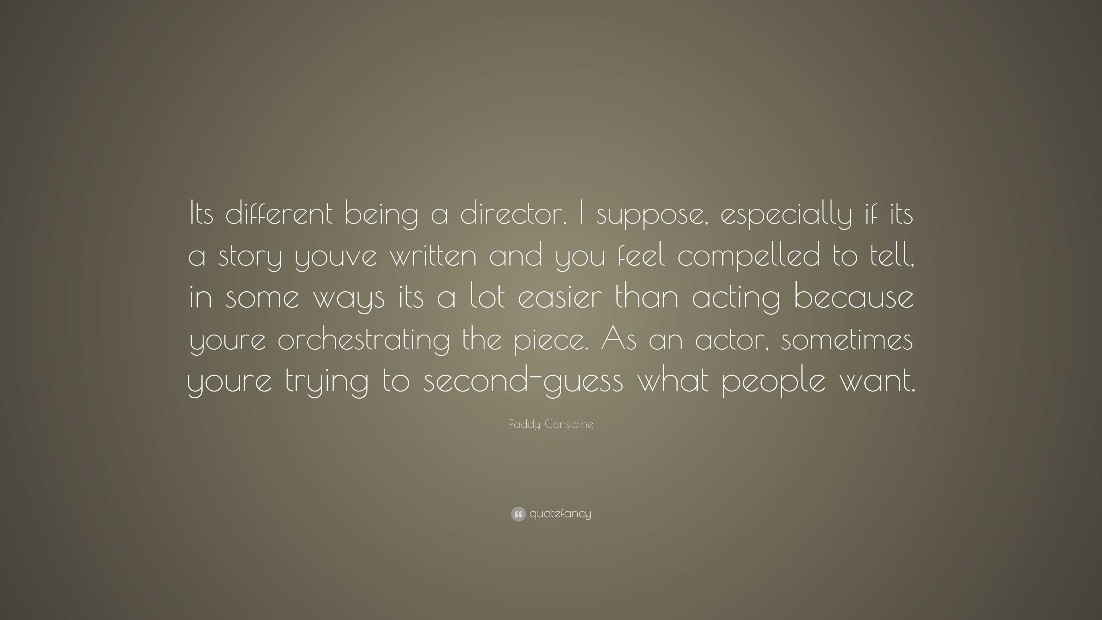 Paddy Considine Quote: “Its different being a director. I suppose ...