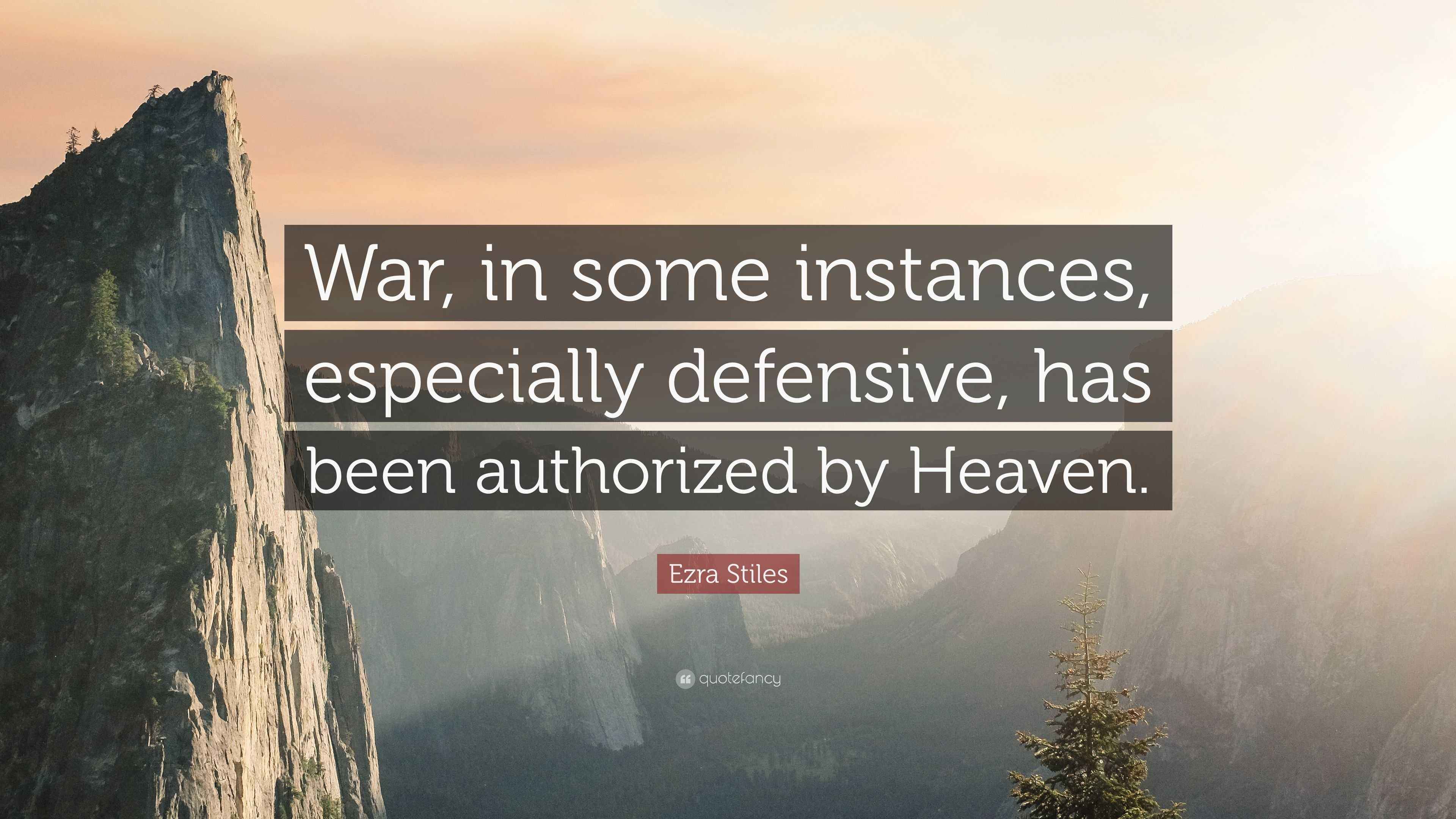 Ezra Stiles Quote “War, in some instances, especially defensive, has