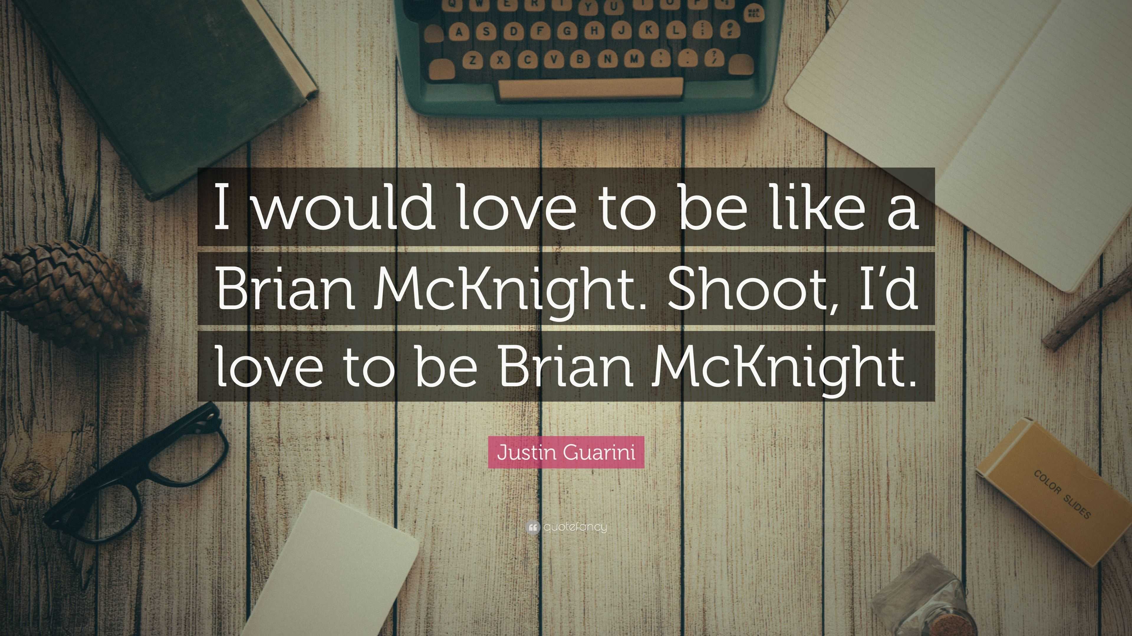 Justin Guarini Quote I Would Love To Be Like A Brian Mcknight