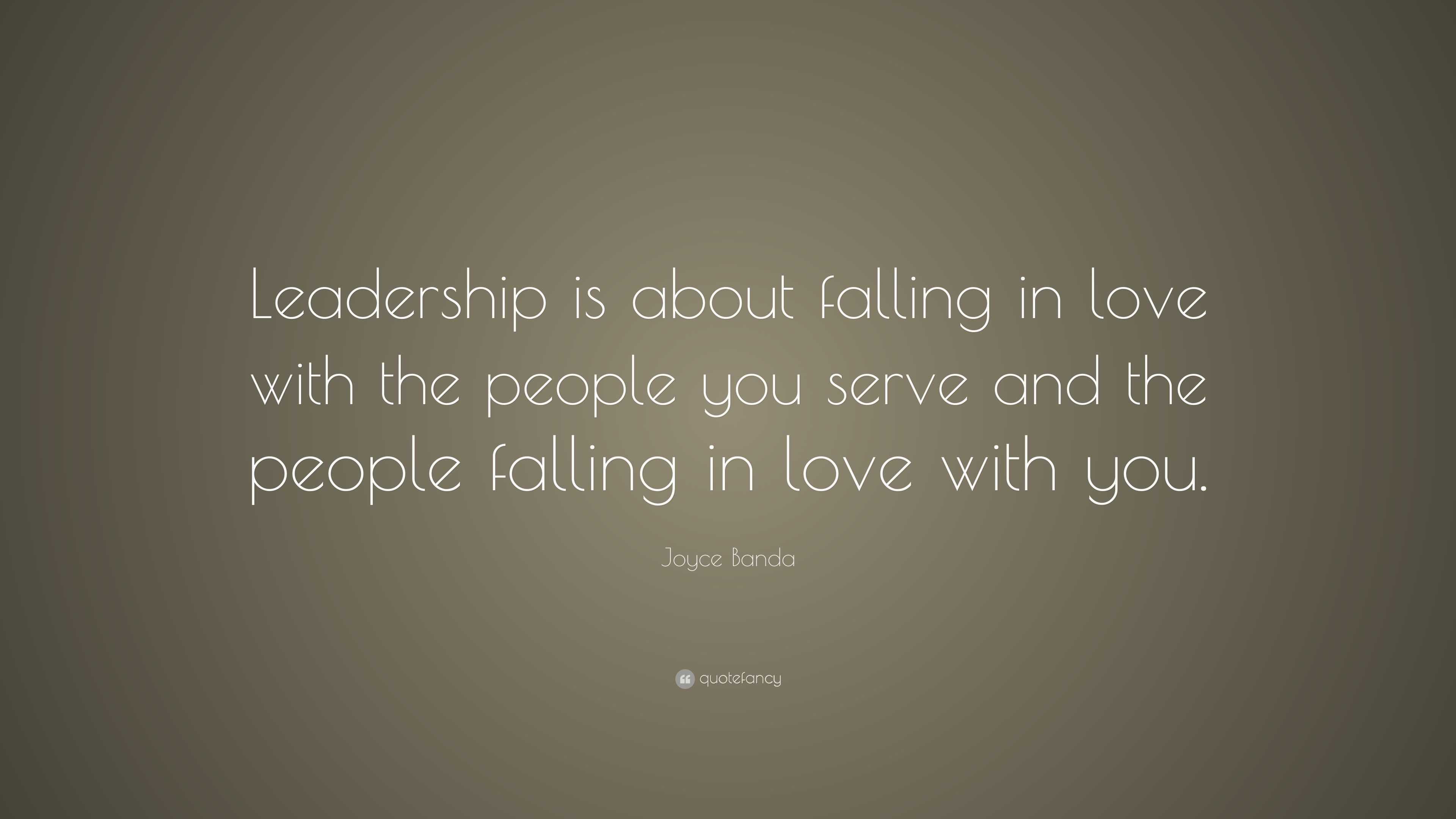 Joyce Banda Quote “Leadership is about falling in love with the people