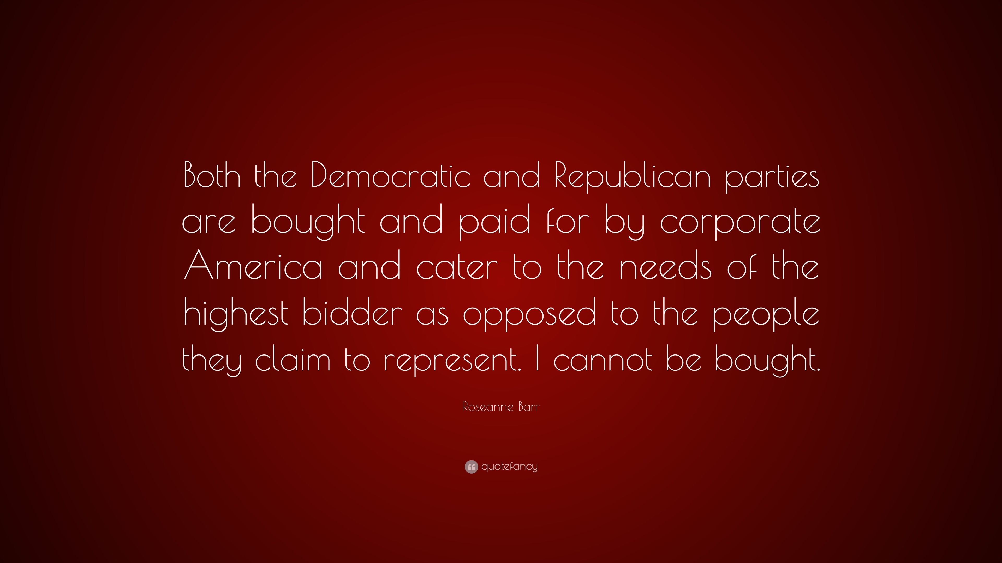 Roseanne Barr Quote: “Both the Democratic and Republican parties are ...