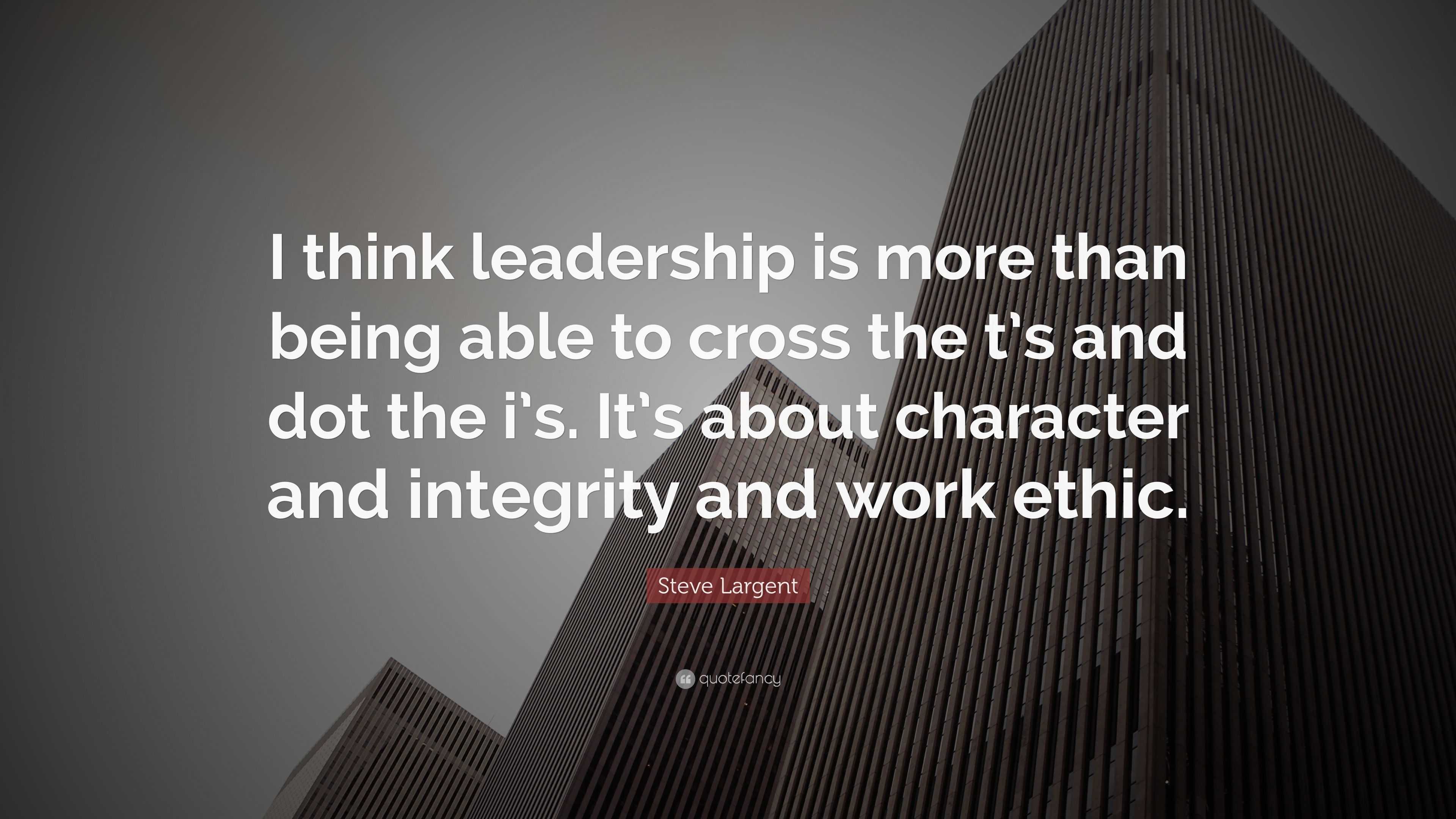 Steve Largent Quote: “I think leadership is more than being able to ...