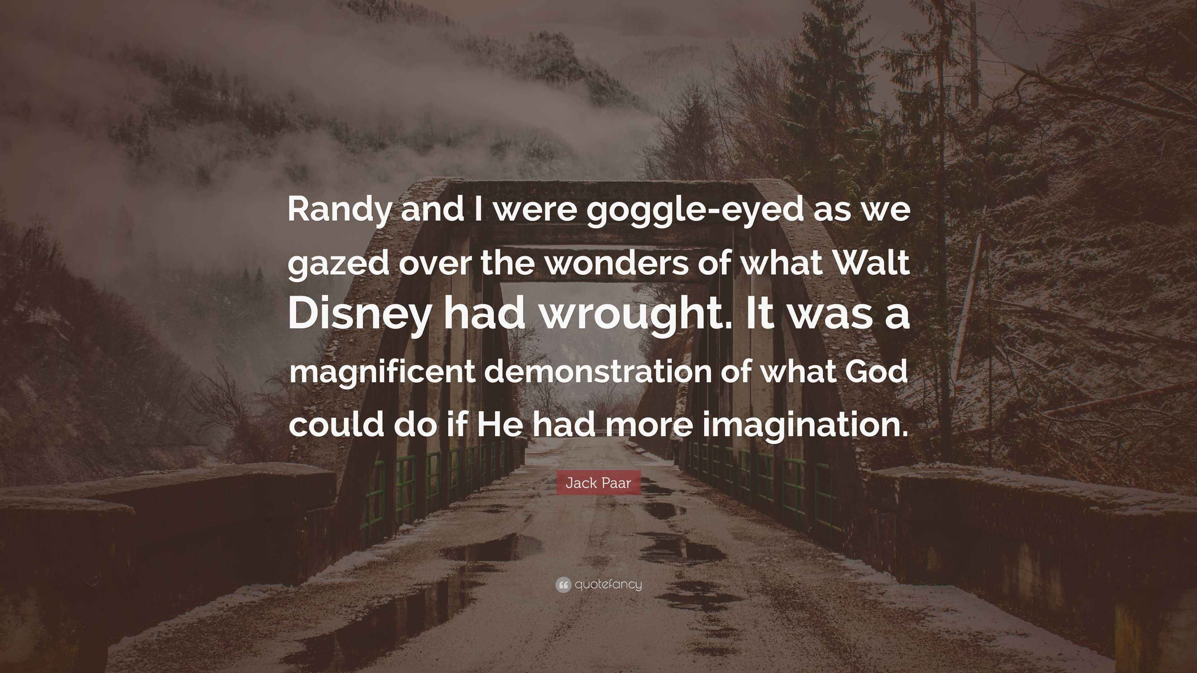 Jack Paar Quote “Randy and I were goggleeyed as we gazed over the