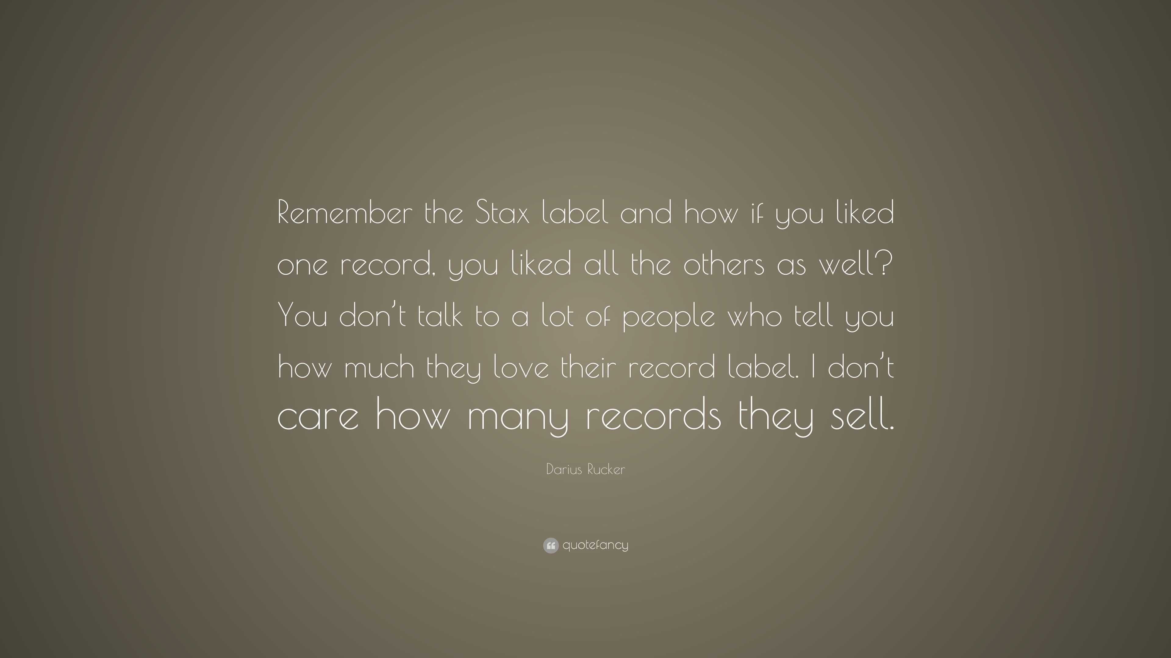 Darius Rucker Quote: “Remember the Stax label and how if you liked one ...