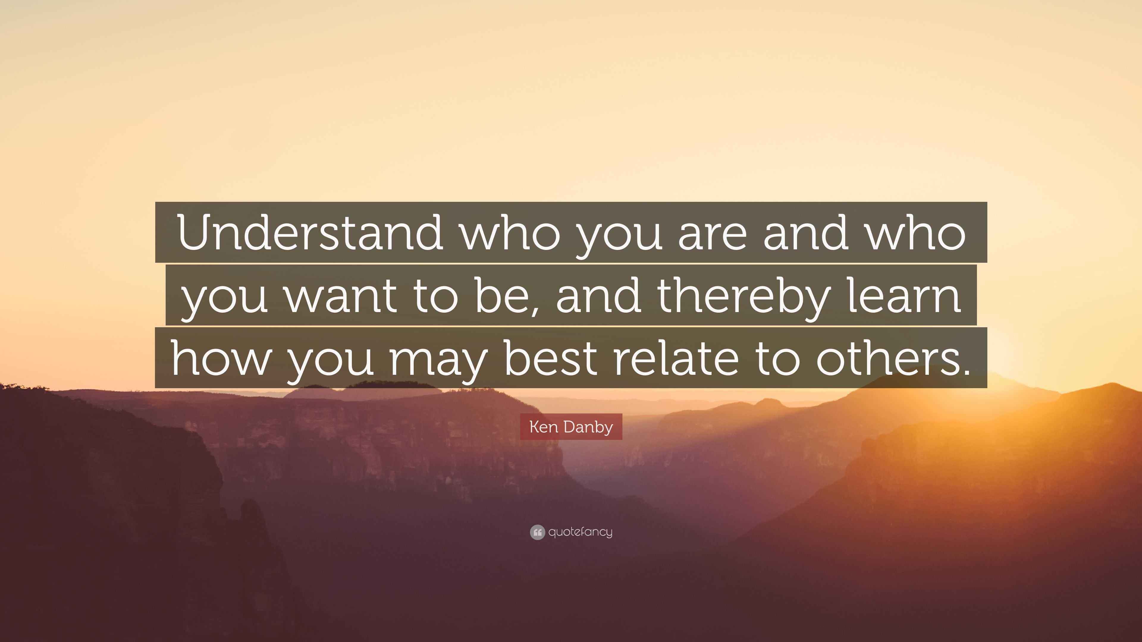 Curated visual reference: And Relate To Others Reference: Ken Danby Quote Understand Who You Are And Who You