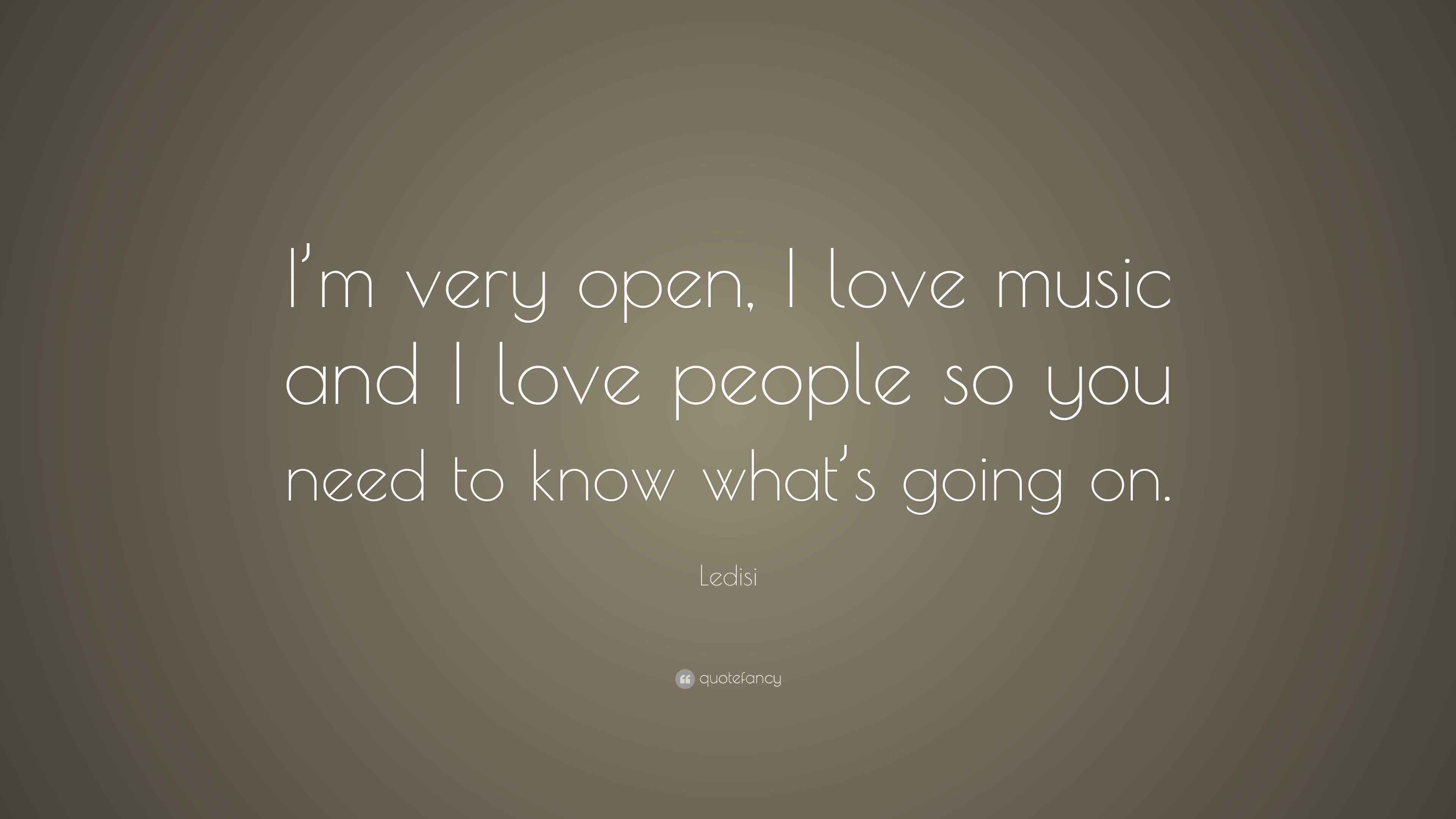 Ledisi Quote “I’m very open, I love music and I love people so you