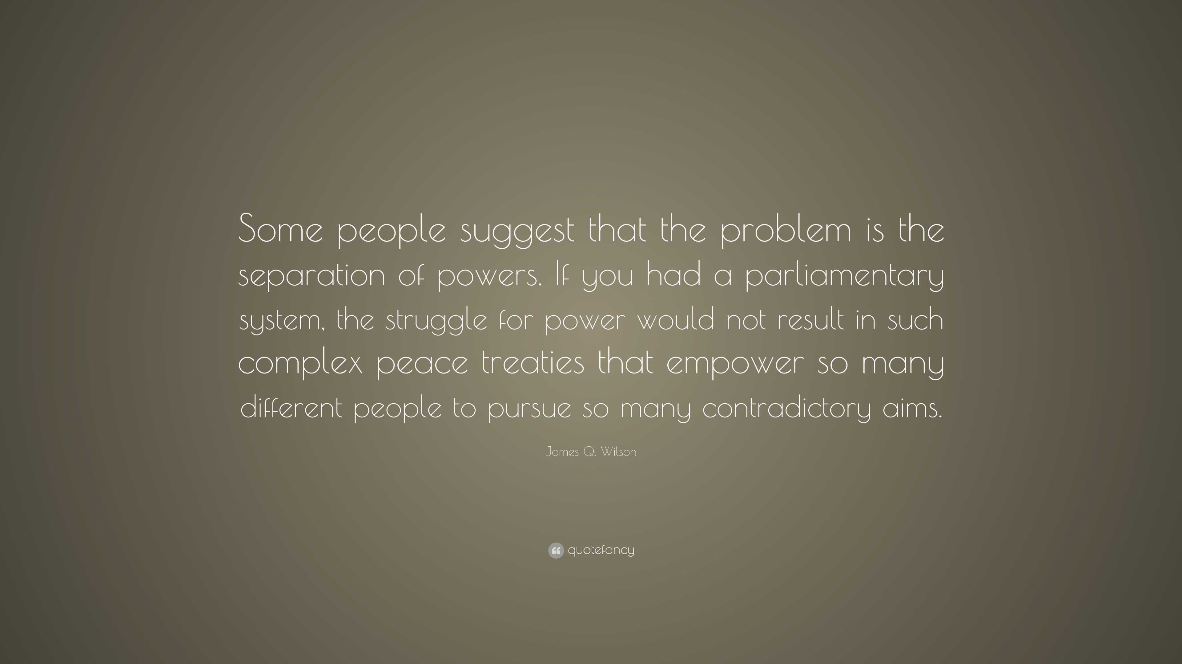 James Q. Wilson Quote: “Some people suggest that the problem is the ...