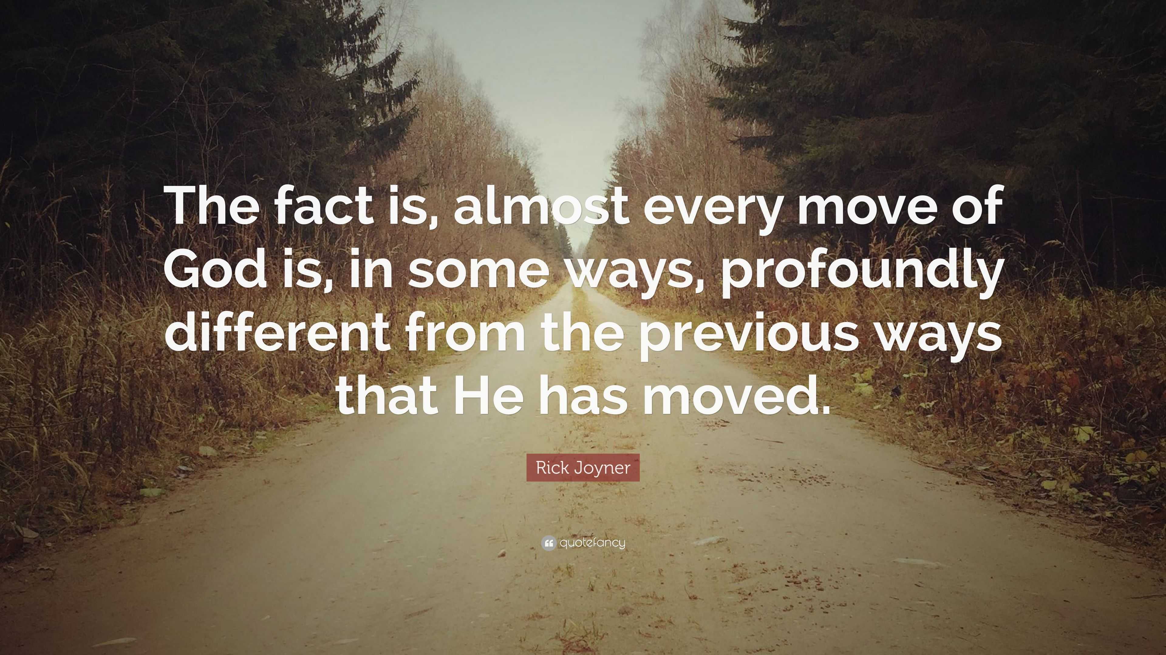 Rick Joyner Quote: “The fact is, almost every move of God is, in some ...