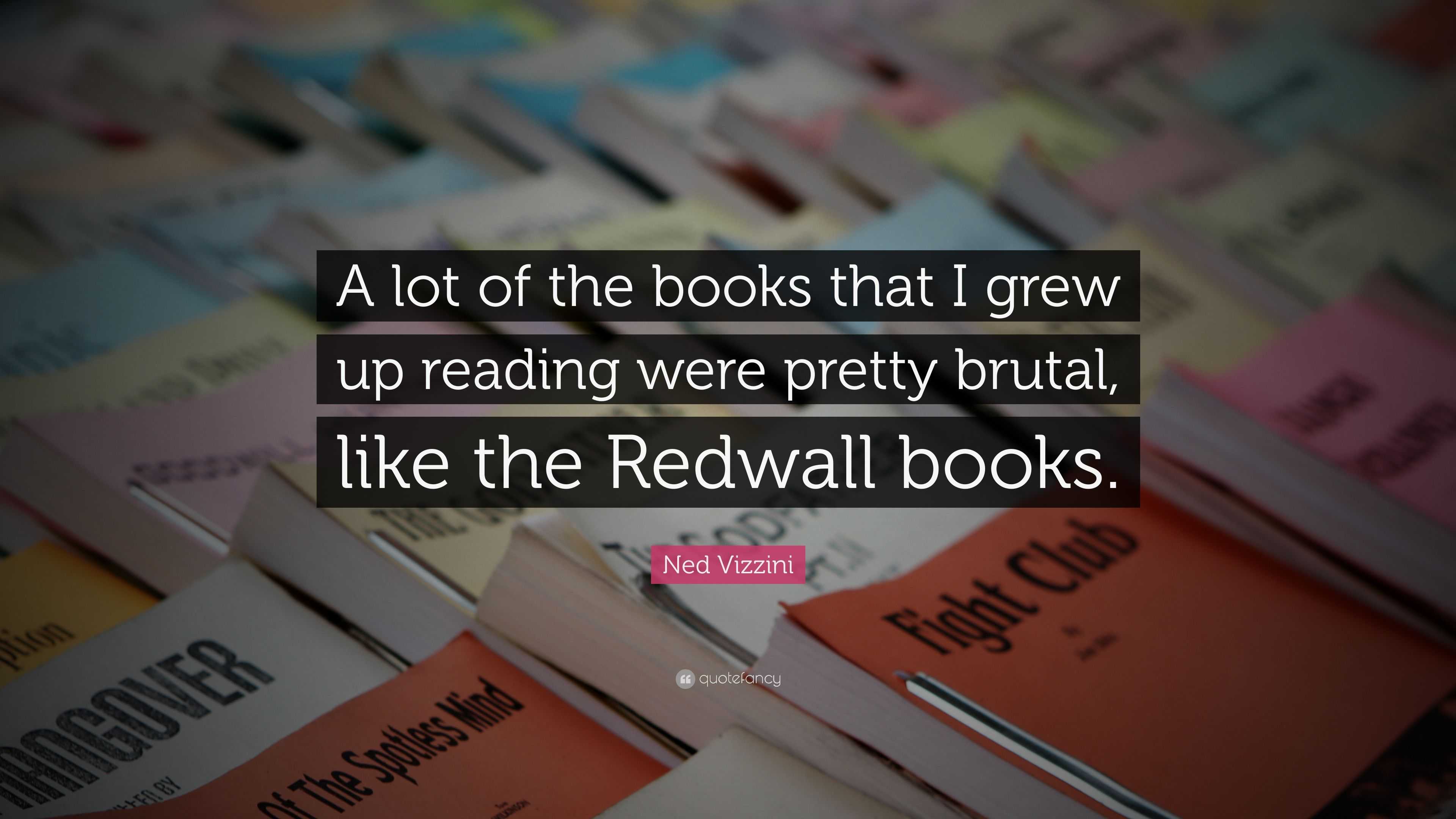 Ned Vizzini Quote: “A lot of the books that I grew up reading were ...