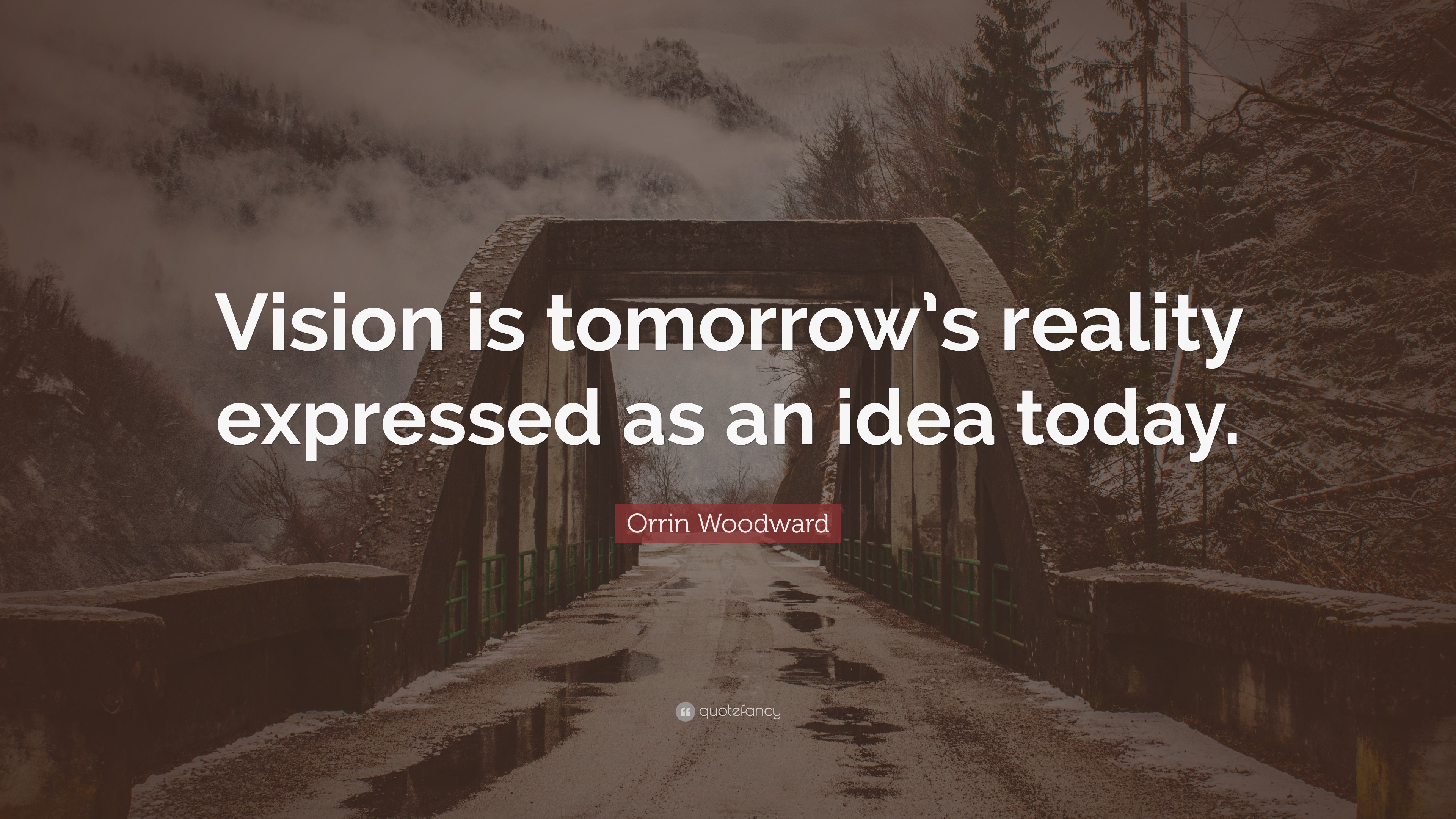 Orrin Woodward Quote: “Vision is tomorrow’s reality expressed as an ...