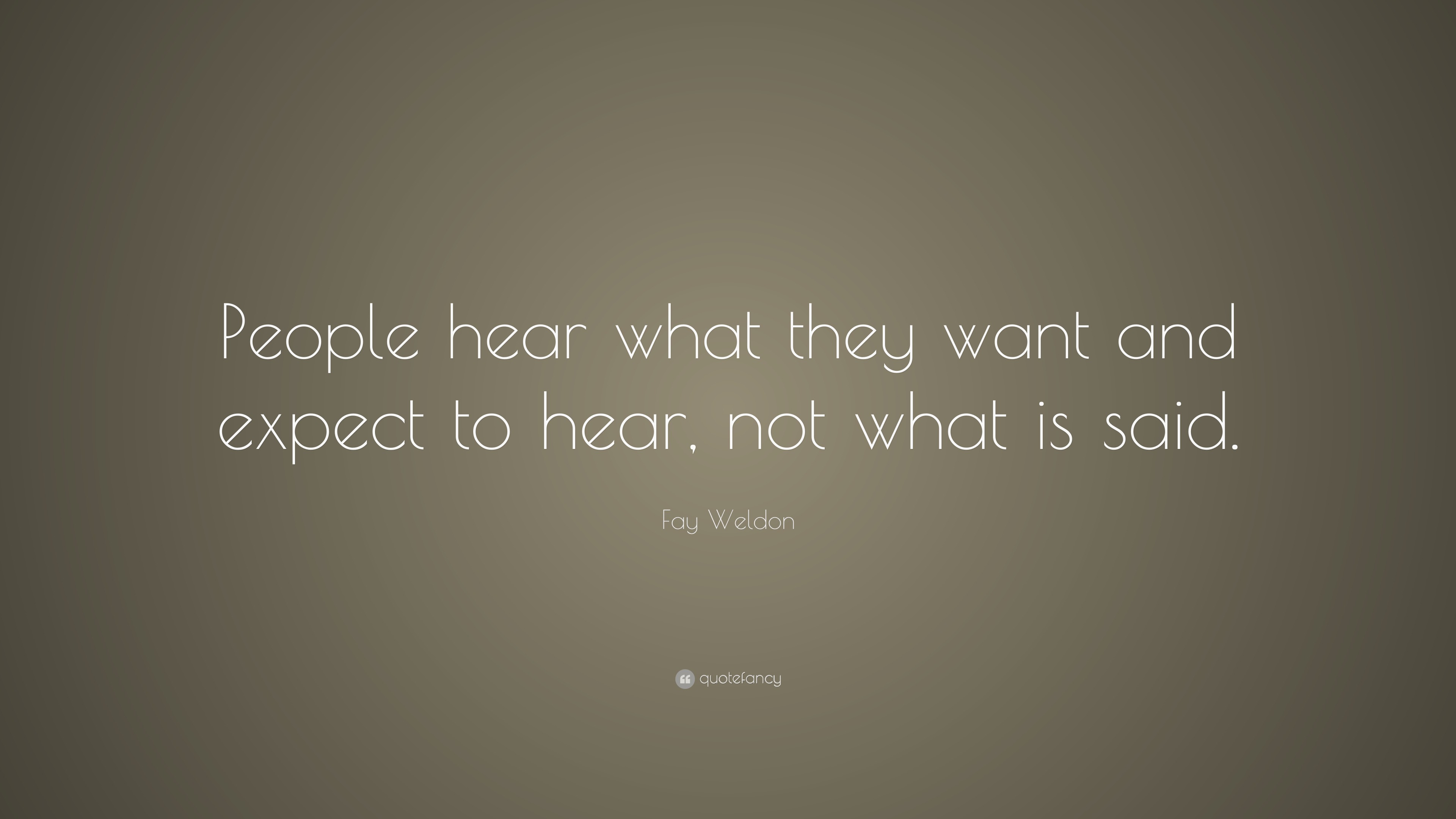 fay-weldon-quote-people-hear-what-they-want-and-expect-to-hear-not