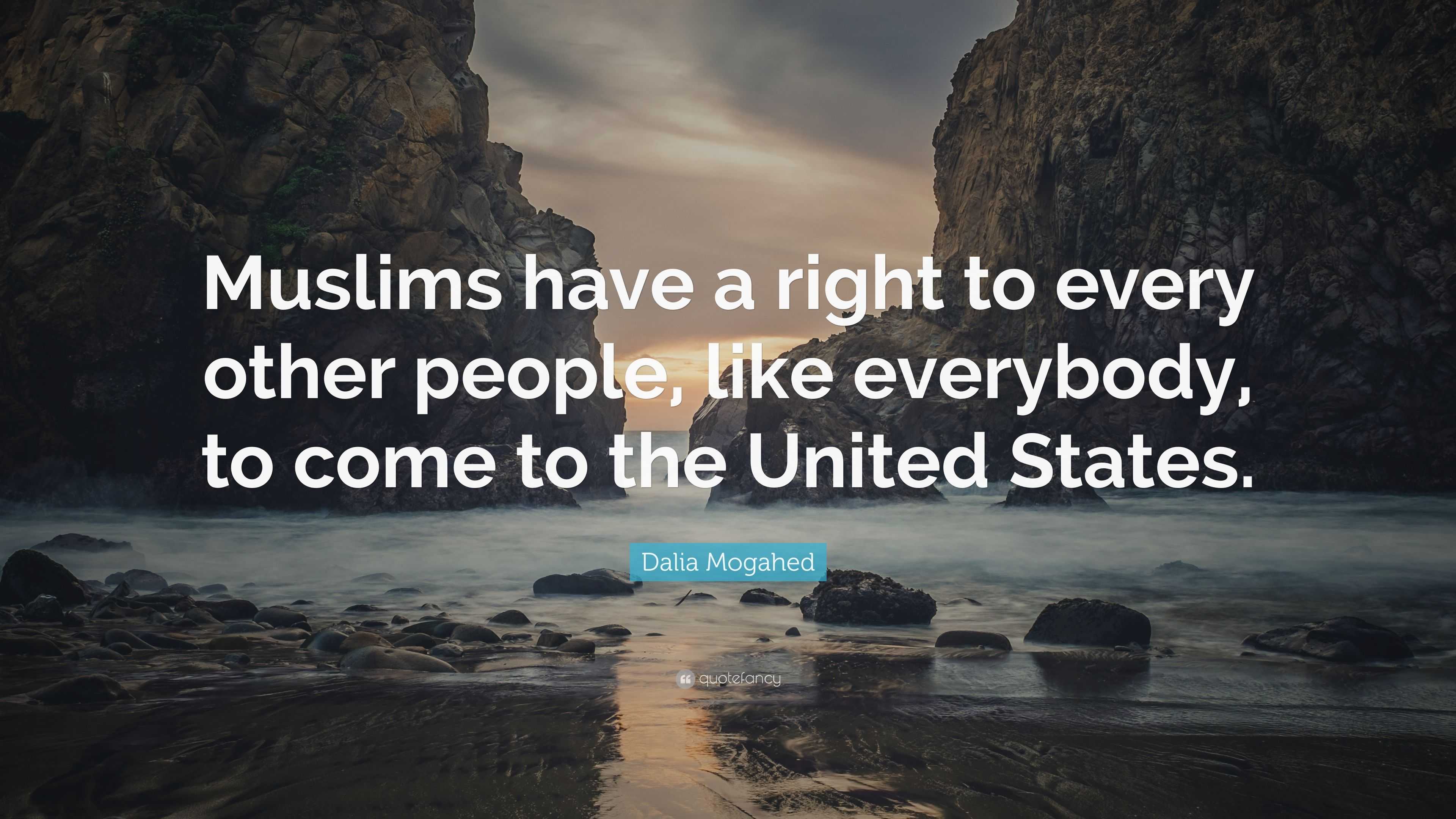 Dalia Mogahed Quote: “Muslims have a right to every other people, like ...