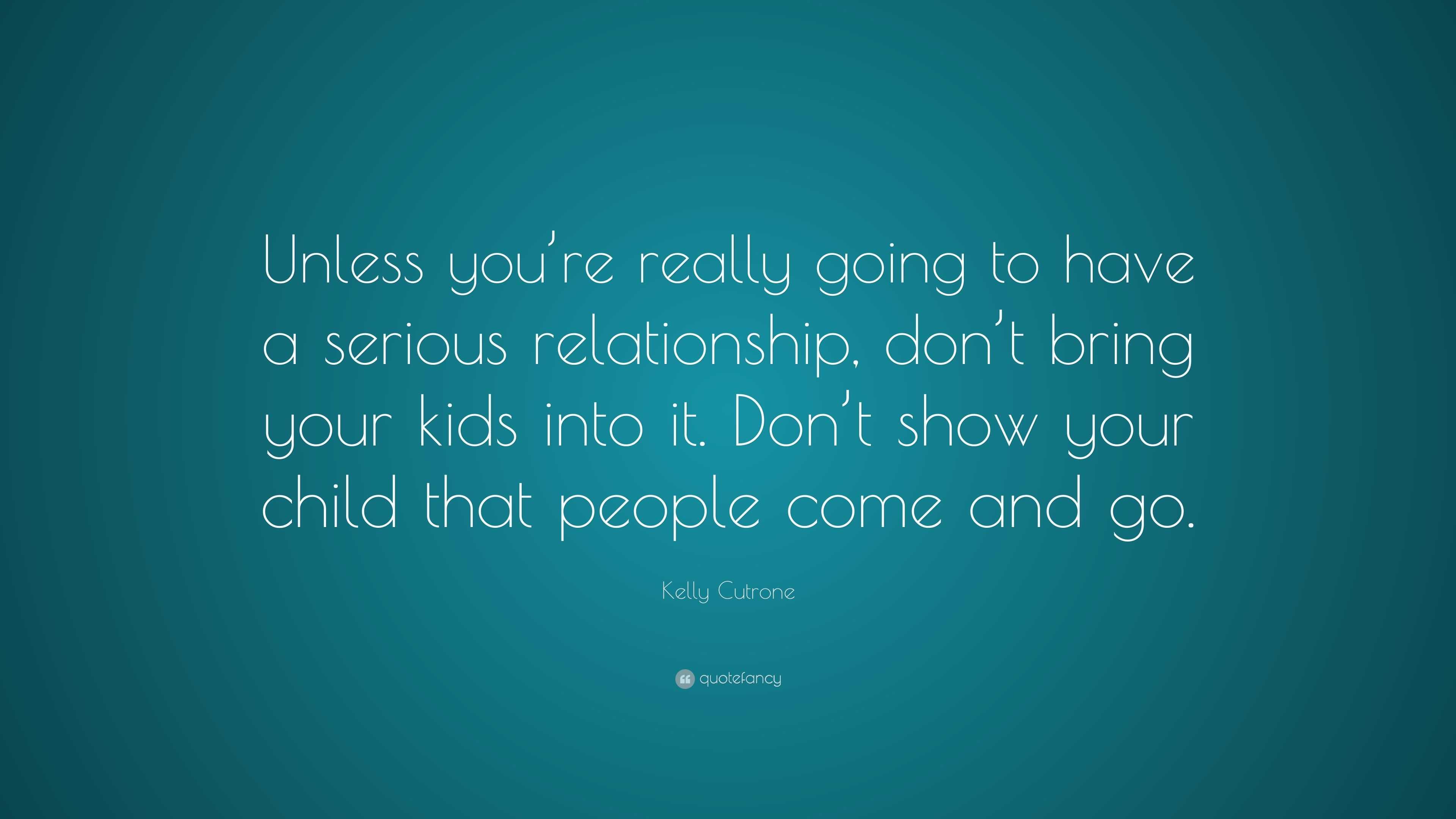 Kelly Cutrone Quote: “Unless you’re really going to have a serious ...