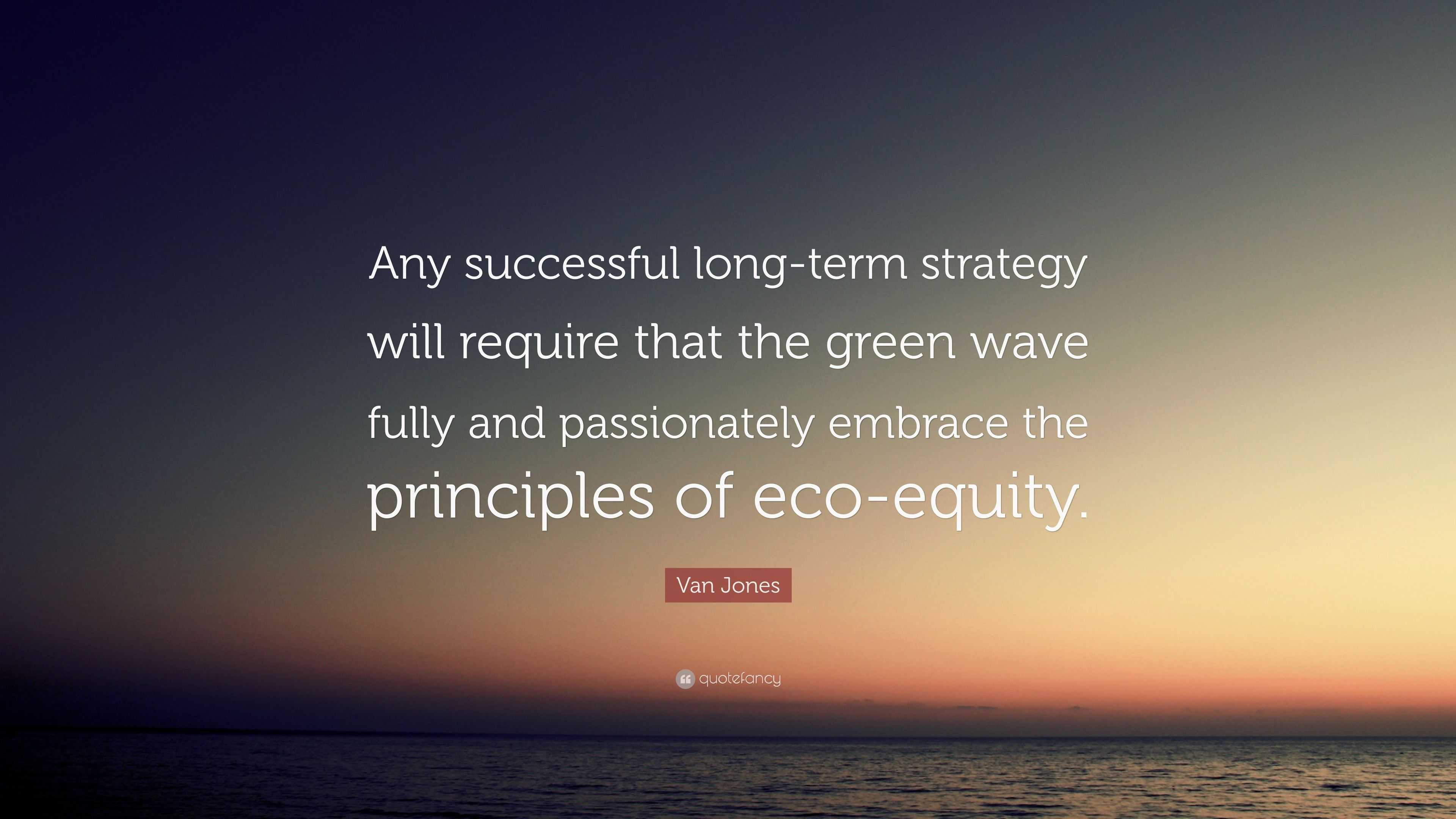 Van Jones Quote: “Any successful long-term strategy will require