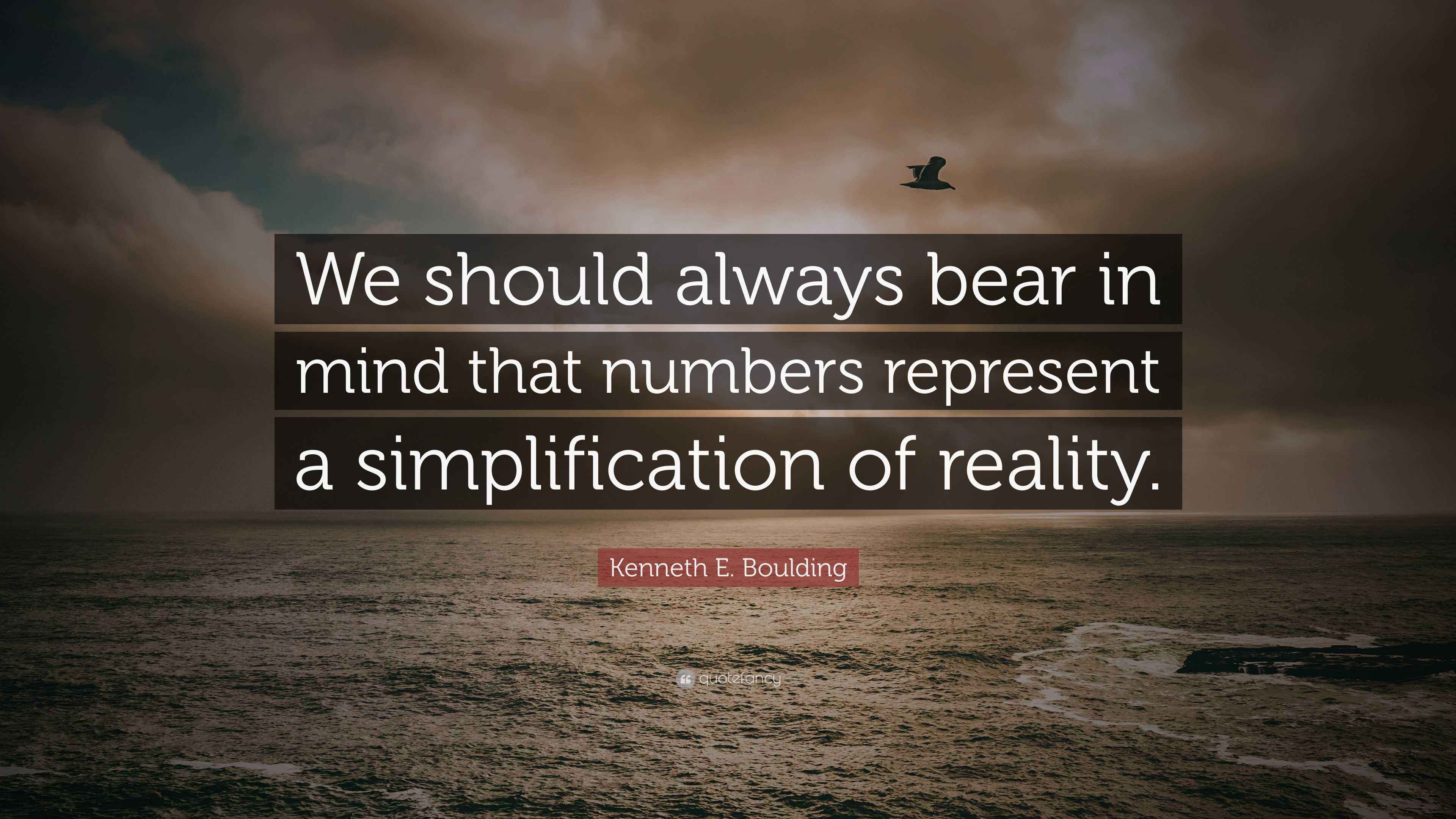 E. Boulding Quote “We should always bear in mind that numbers