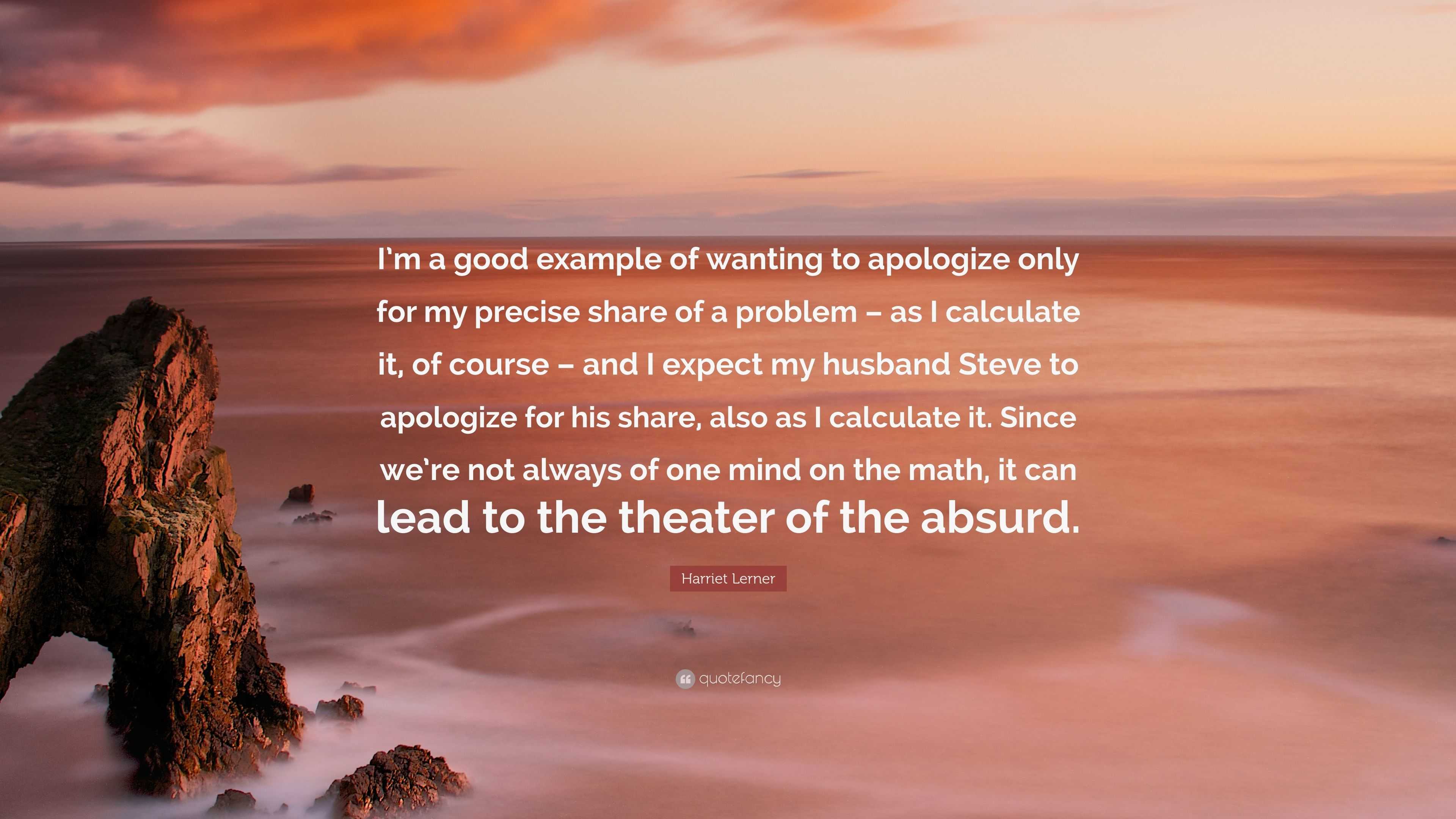 Harriet Lerner Quote: “I’m A Good Example Of Wanting To Apologize Only ...