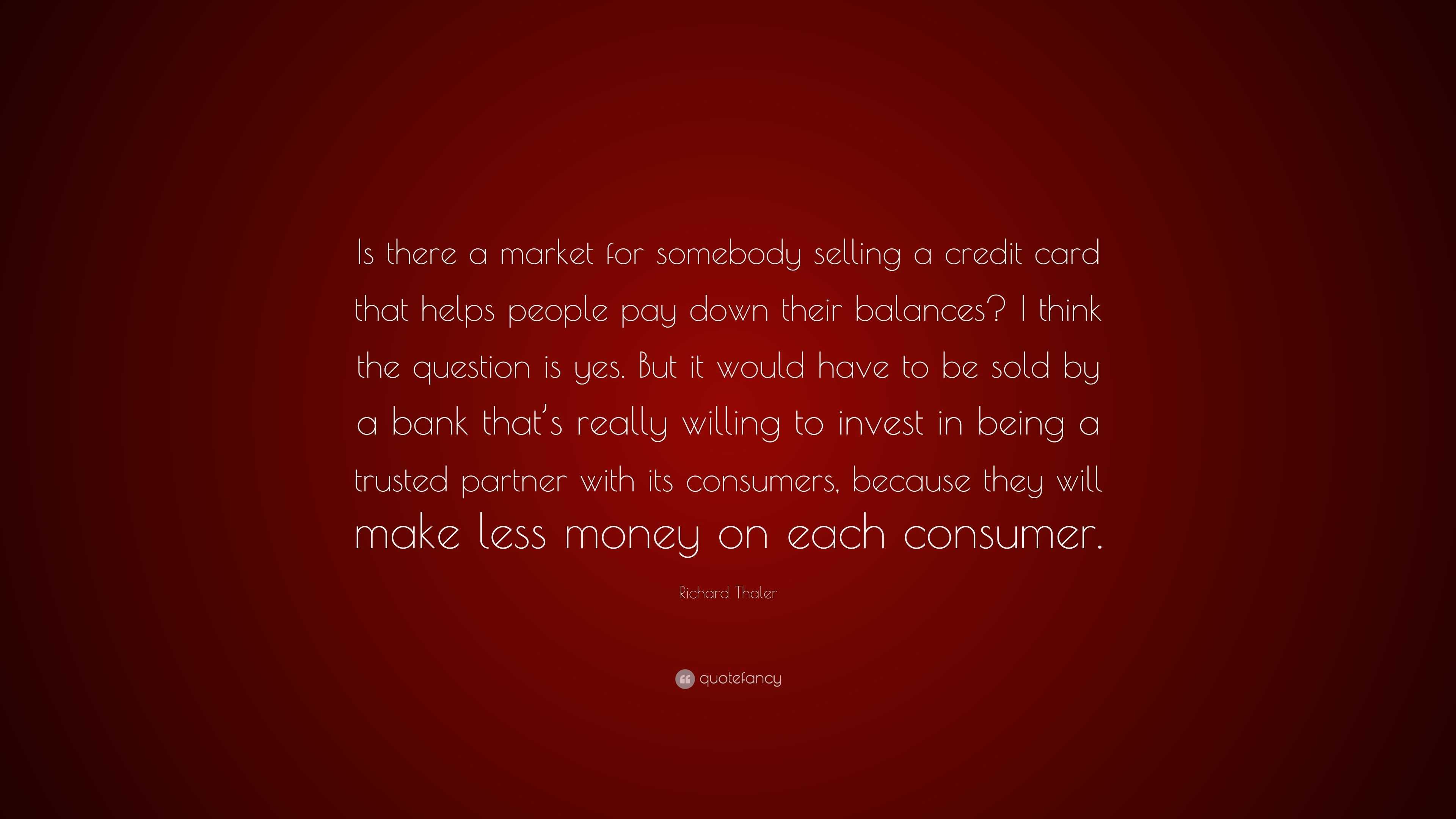 richard-thaler-quote-is-there-a-market-for-somebody-selling-a-credit